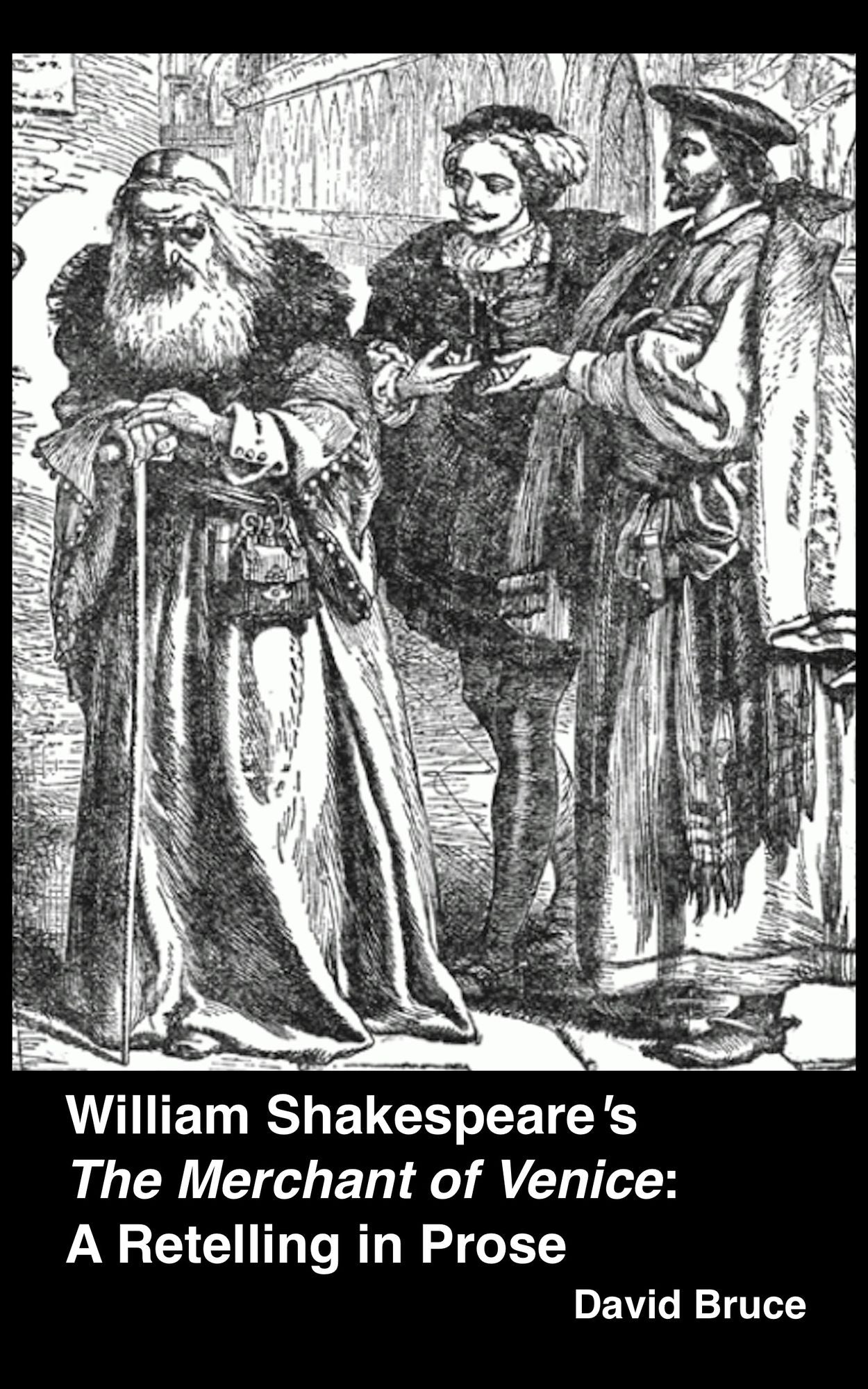 William Shakespeare's "The Merchant of Venice": A Retelling in Prose