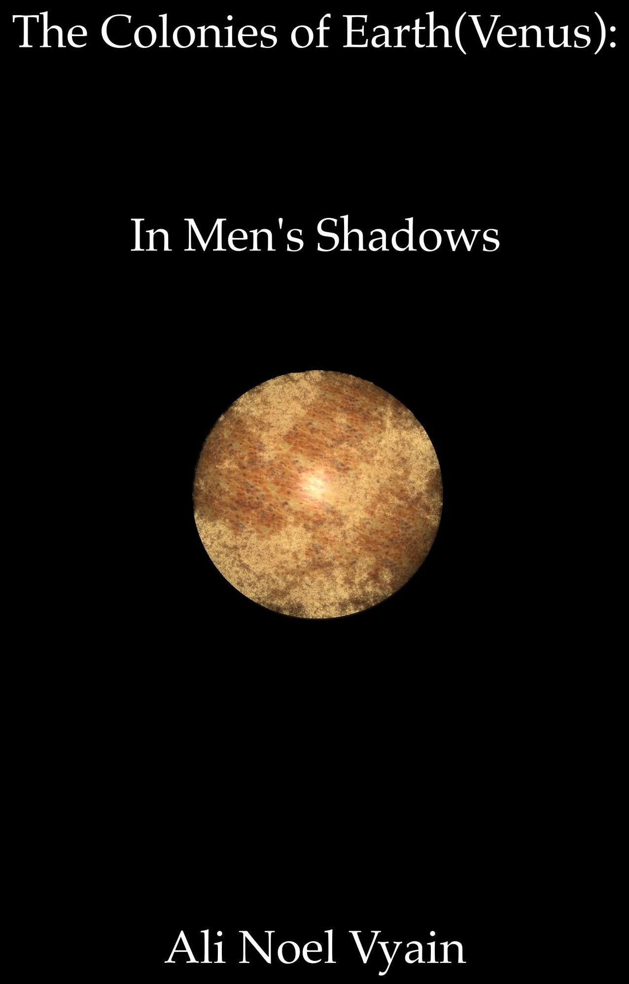 In Men's Shadows (The Colonies of Earth Series)