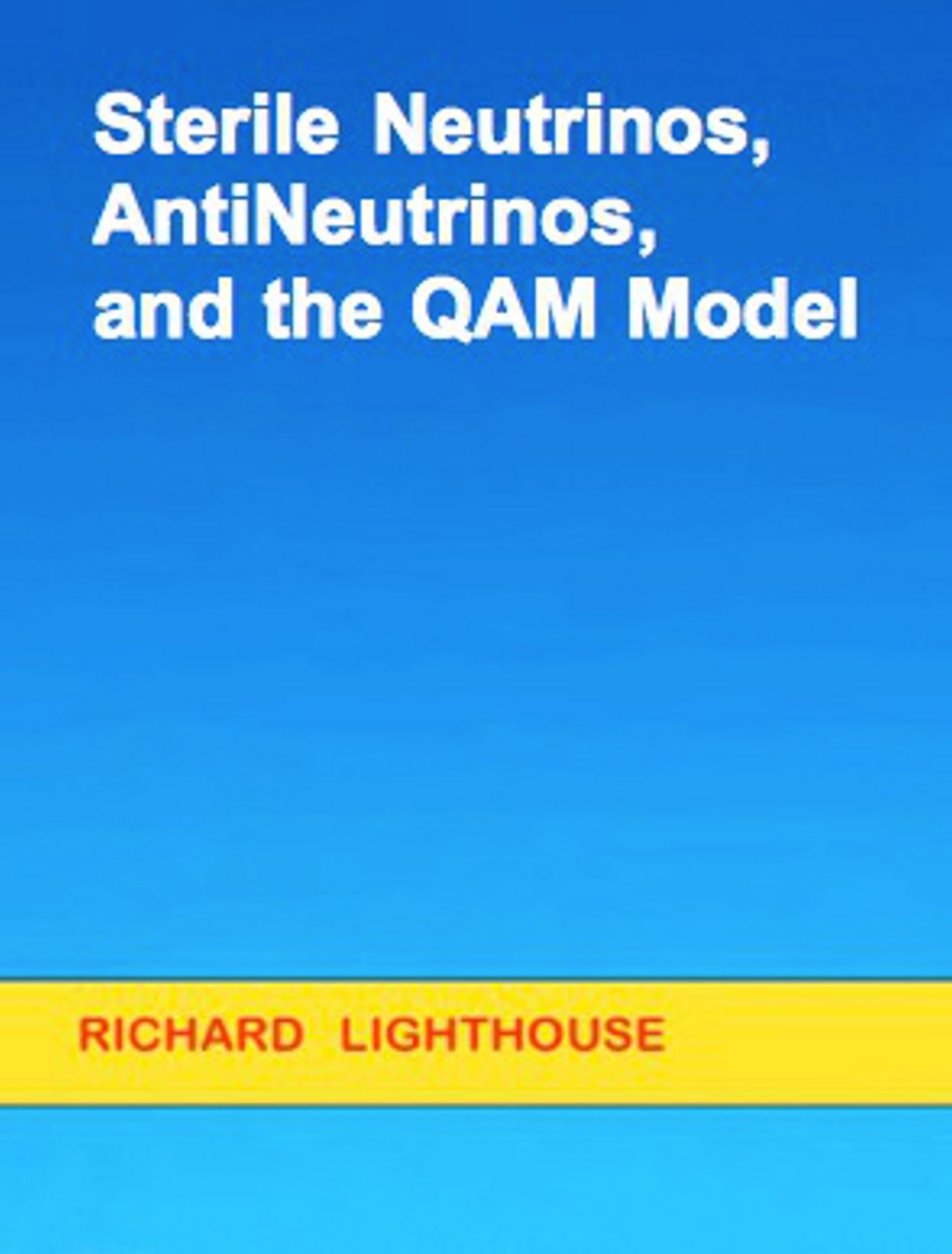 Sterile Neutrinos, AntiNeutrinos, and the QAM Model