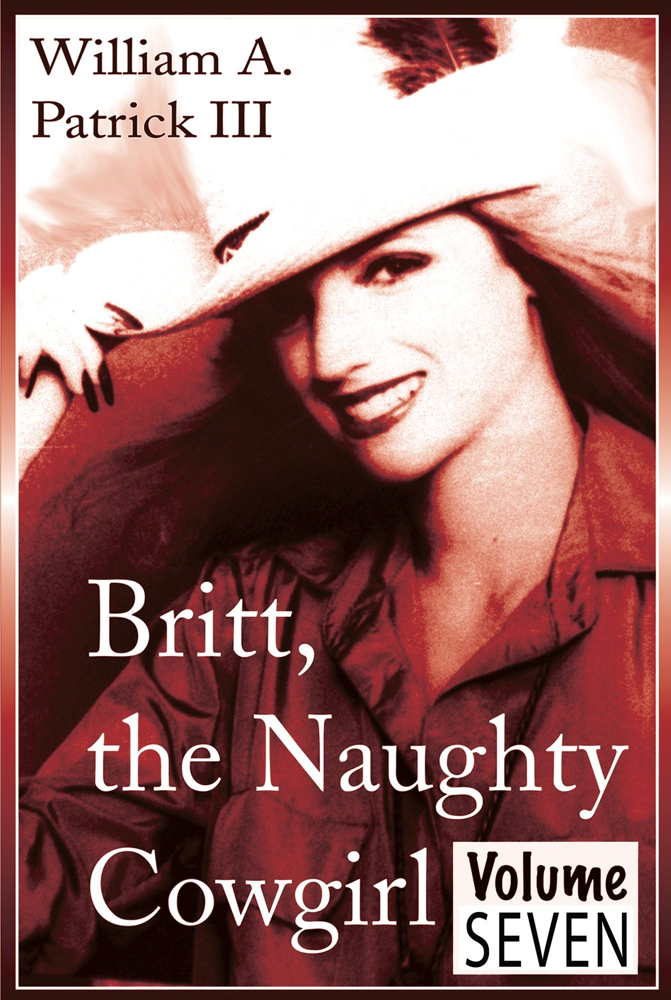 Britt the Naughty Cowgirl: Volume Seven