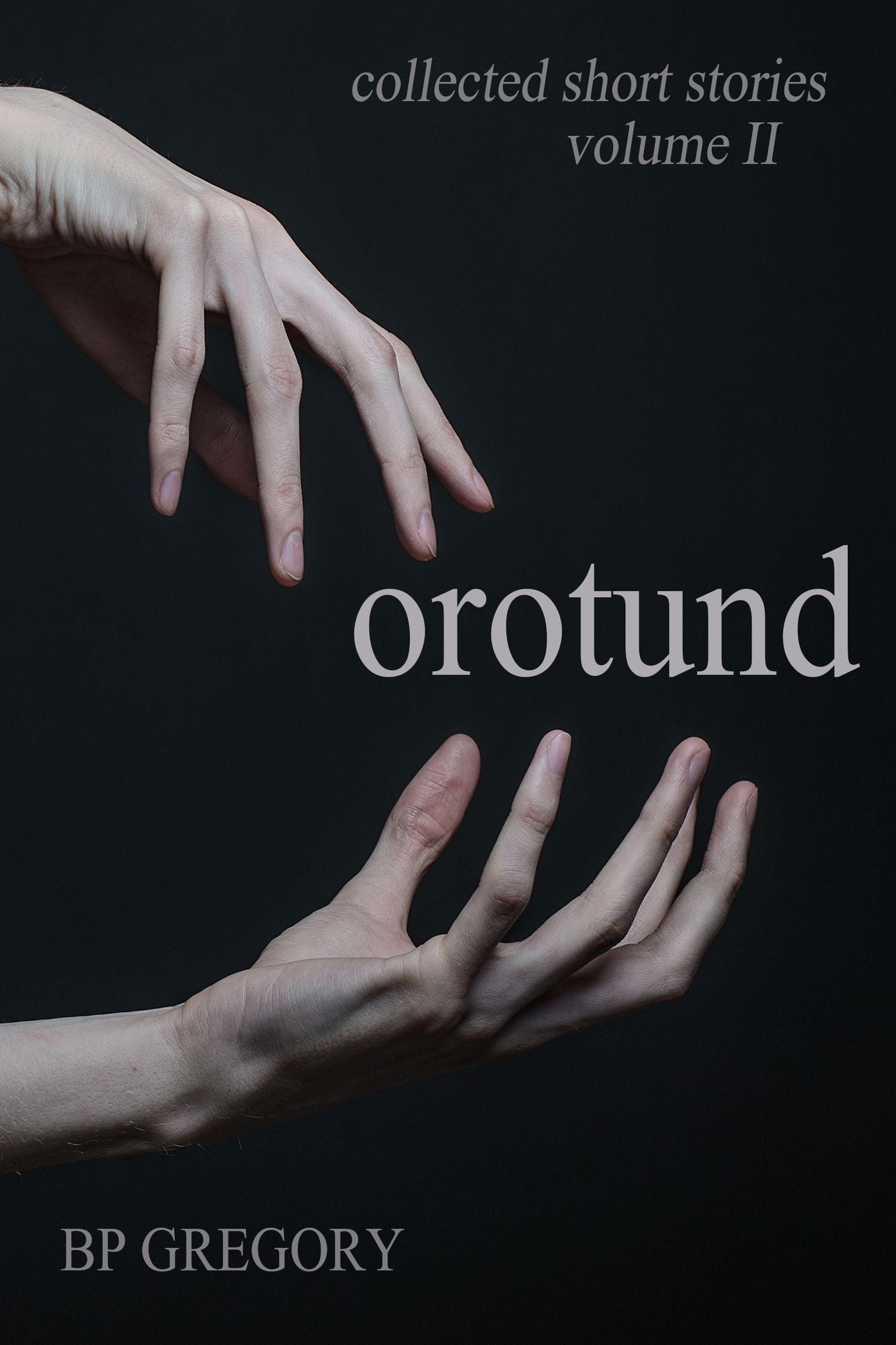 Orotund: Collected Short Stories Volume Two