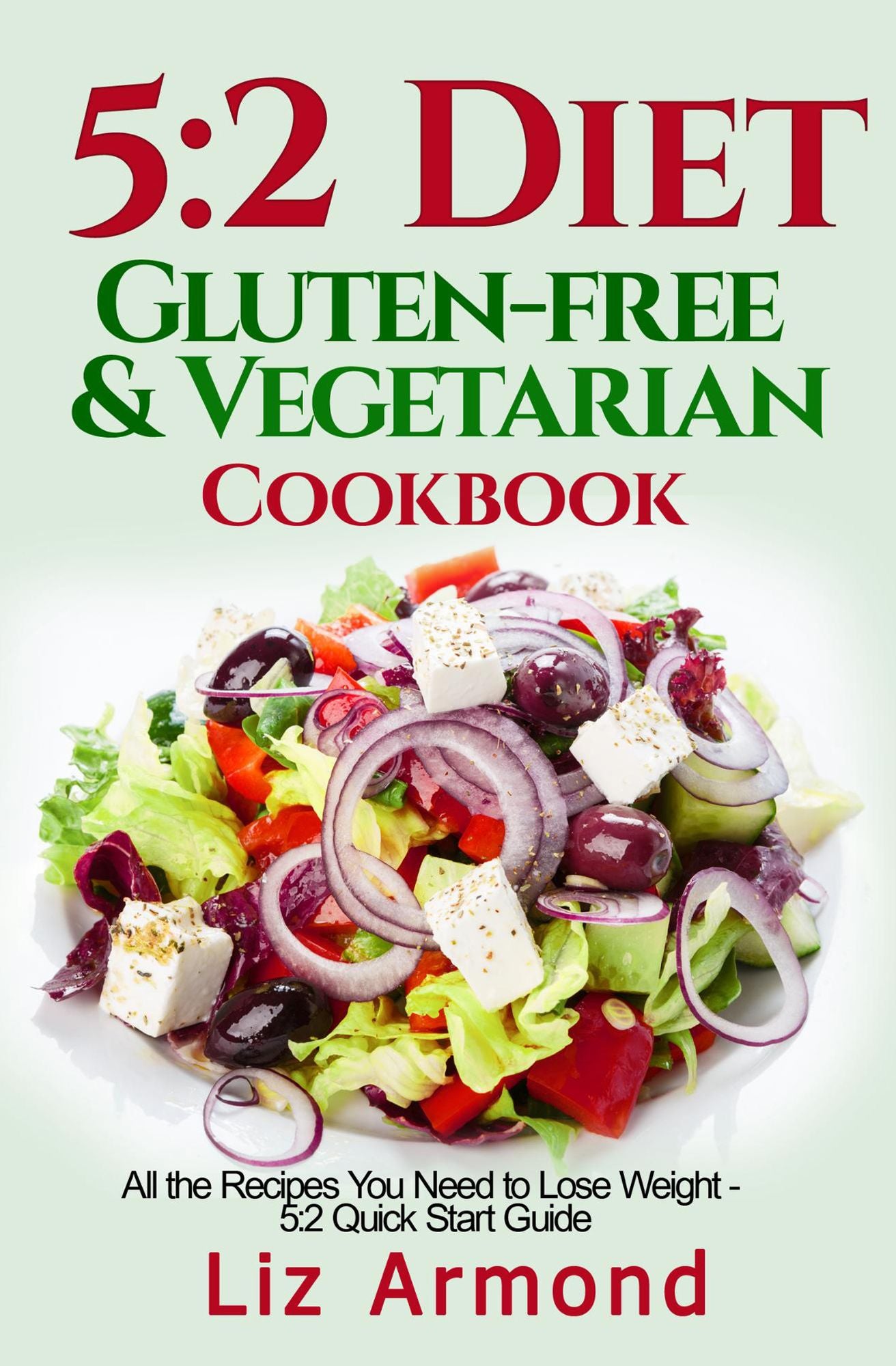 5:2 Diet Gluten-Free Vegetarian Cookbook