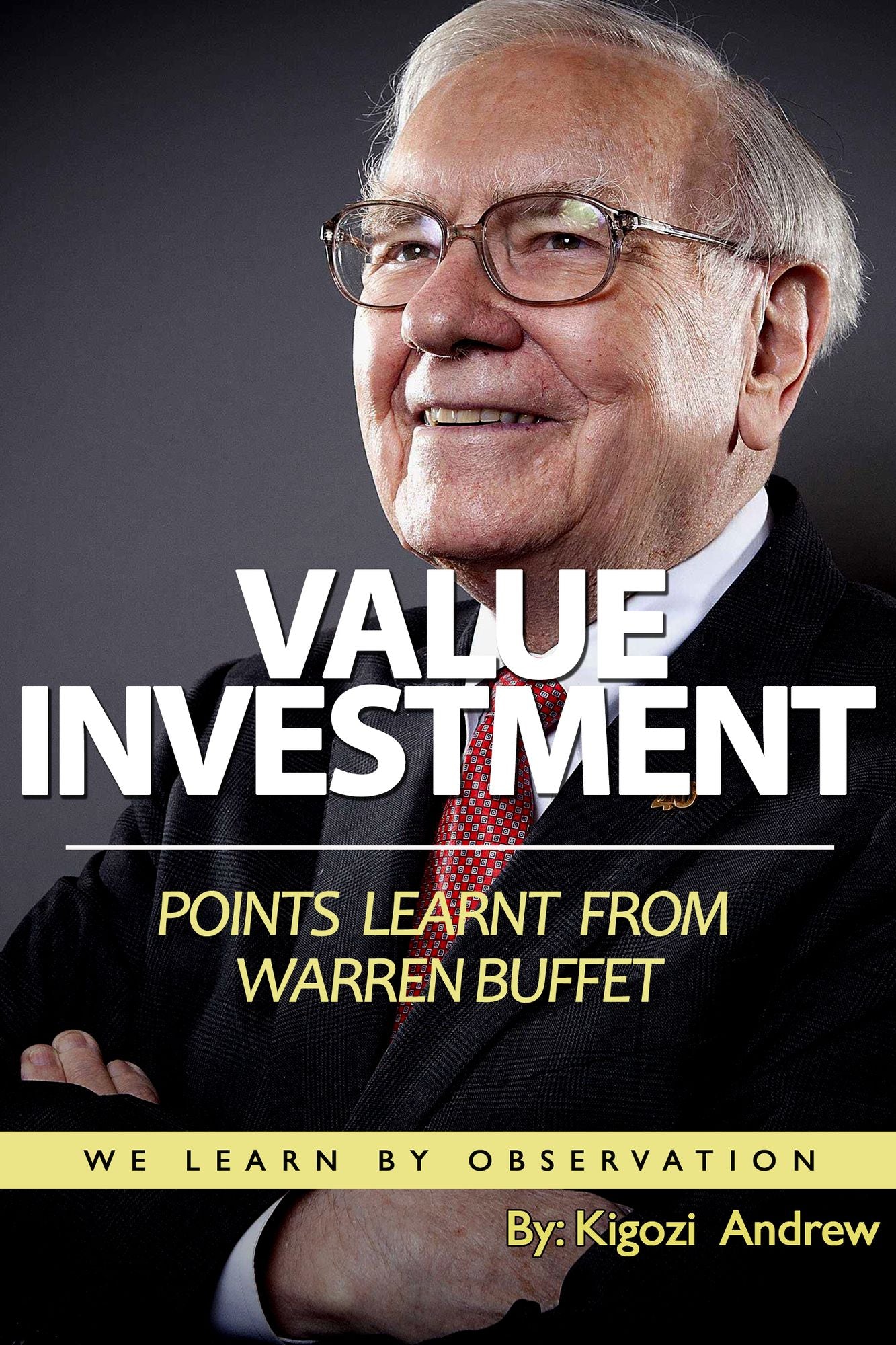 Value Investment Points Learnt From Warren Buffet ( We Learn By Observation)