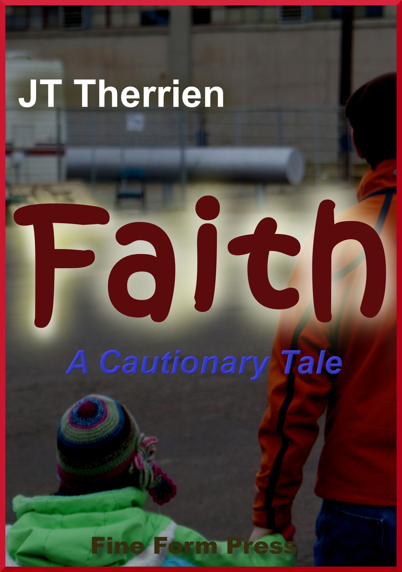 Faith: A Cautionary Tale