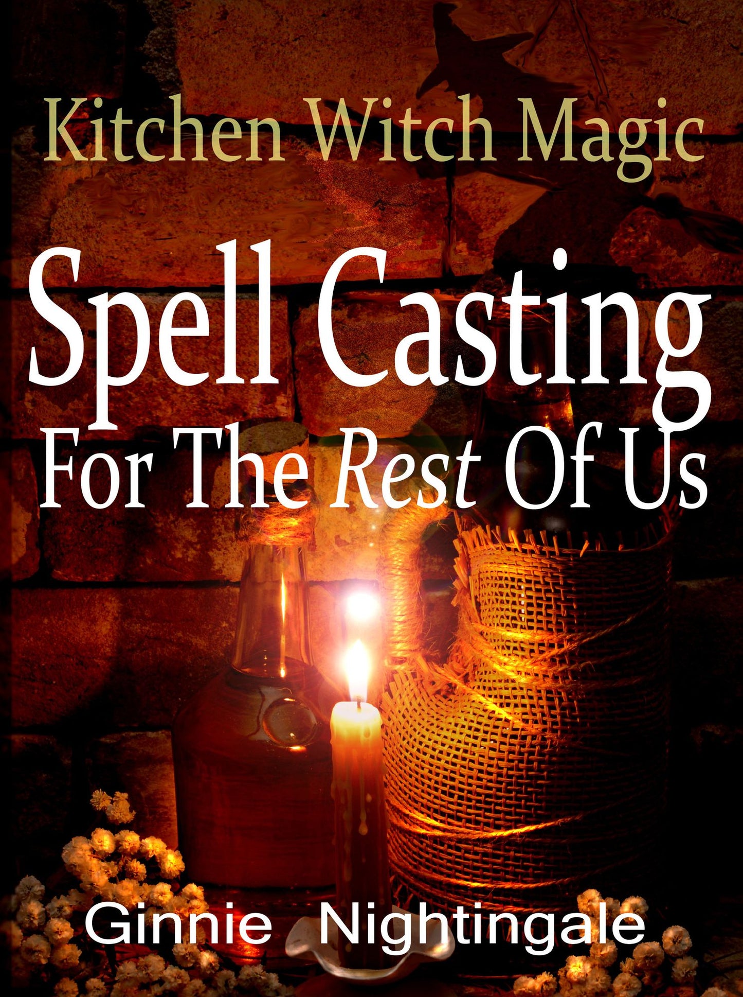 Spell Casting For The Rest Of Us