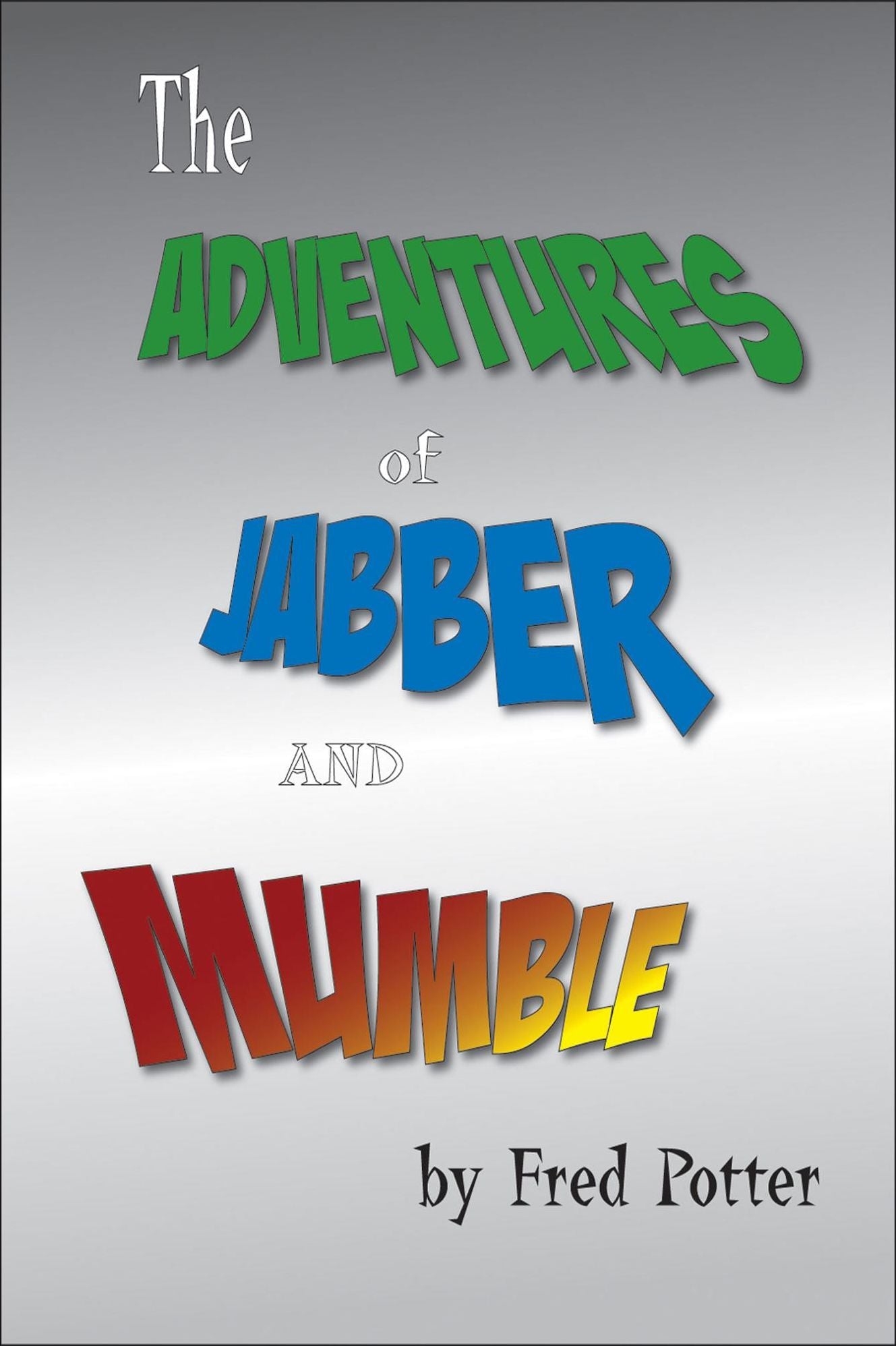 The Adventures of Jabber and Mumble