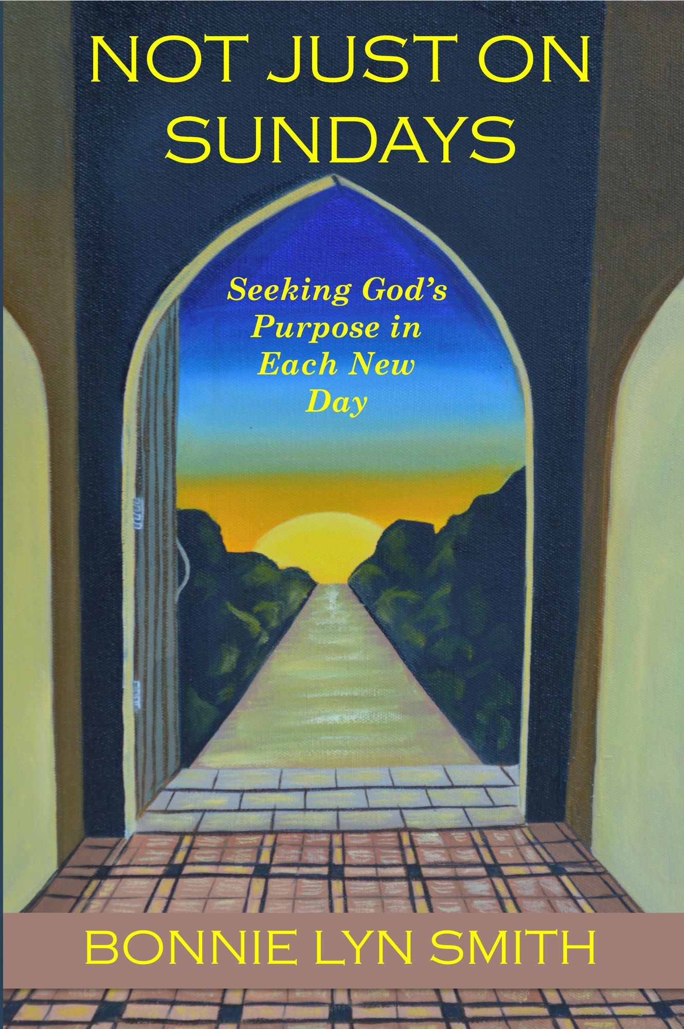 Not Just on Sundays: Seeking God's Purpose in Each New Day