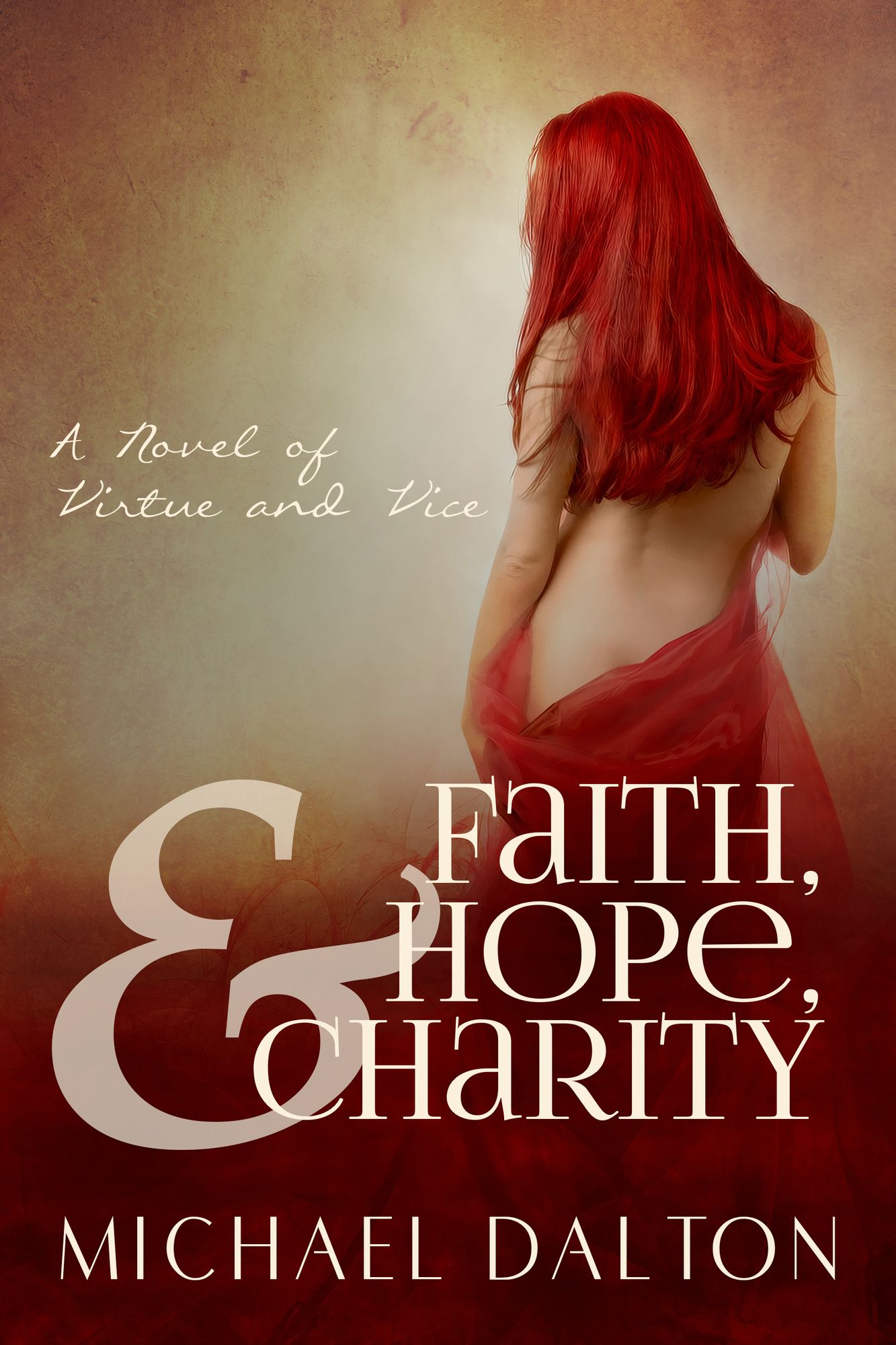 Faith, Hope & Charity: A Novel of Virtue and Vice