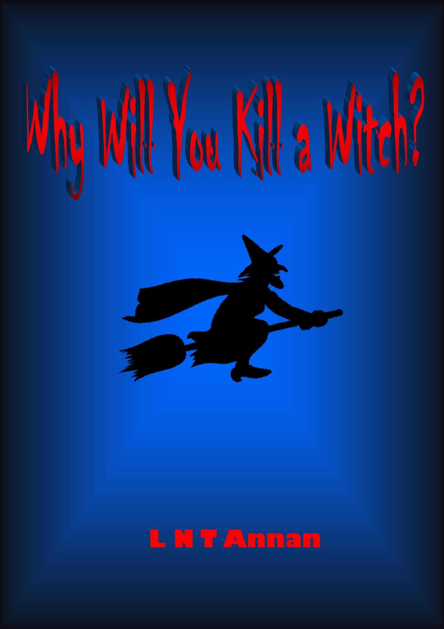 Why Will You Kill a Witch?