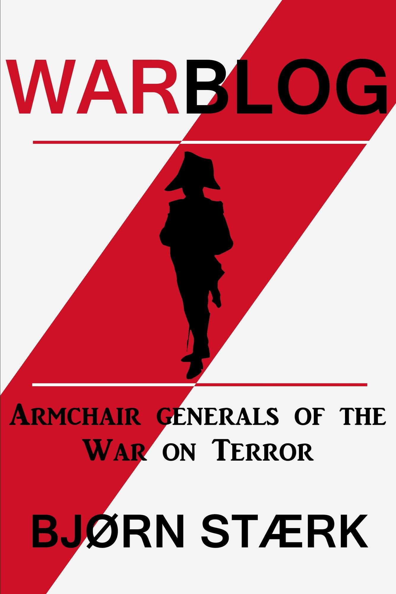 Warblog: Armchair Generals of the War on Terror