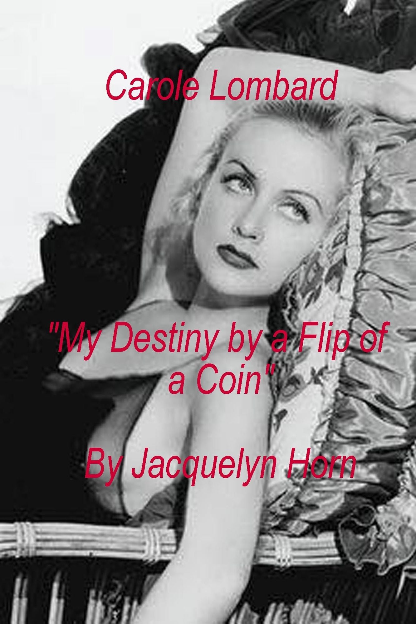 Carole Lombard "My Destiny by a Flip of a Coin"