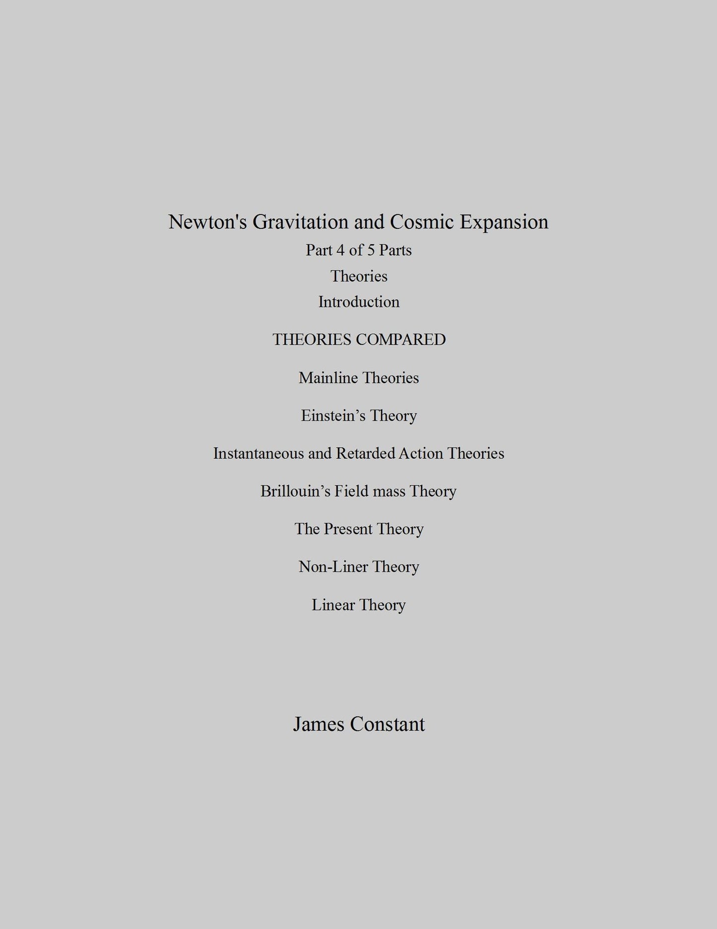 Newton's Gravitation and Cosmic Expansion (IV Theories)