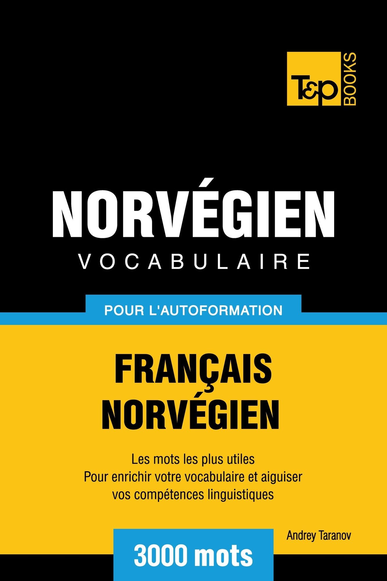 Vocabulaire Français-Norvégien pour l'autoformation. 3000 mots