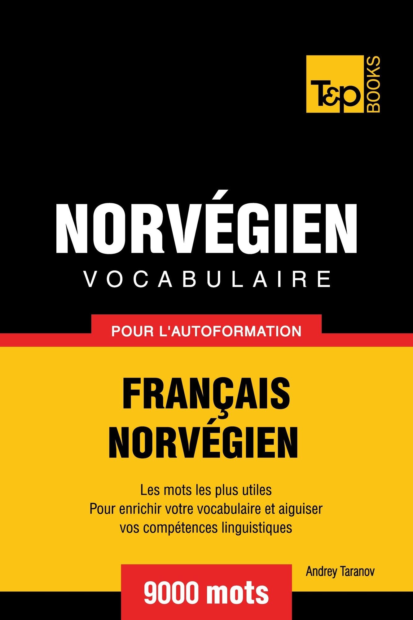Vocabulaire Français-Norvégien pour l'autoformation. 9000 mots