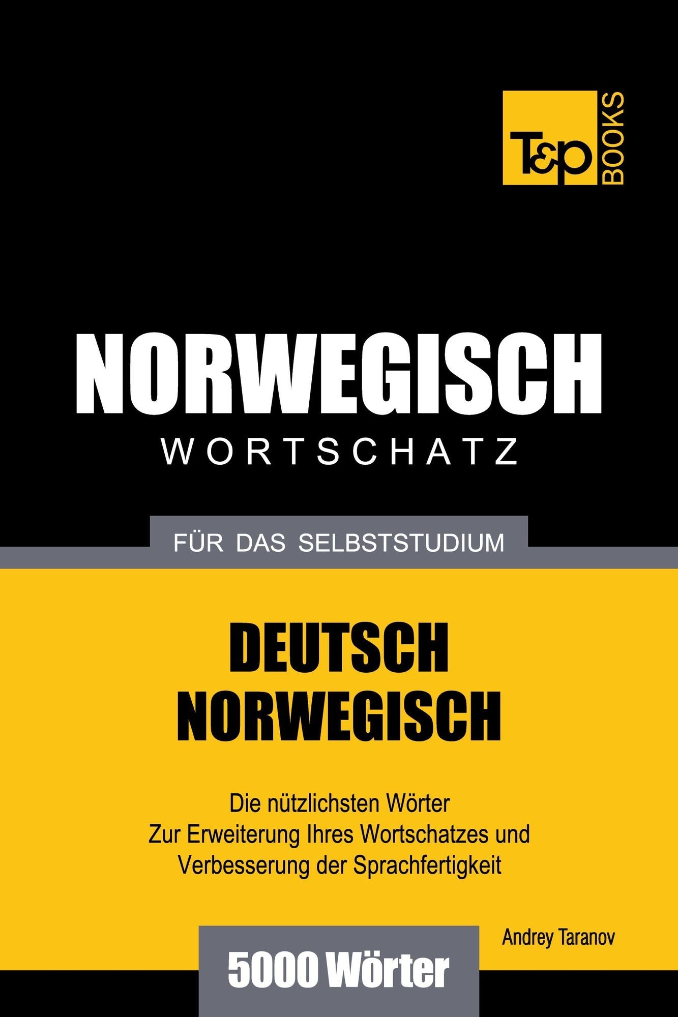 Wortschatz Deutsch-Norwegisch für das Selbststudium: 5000 Wörter