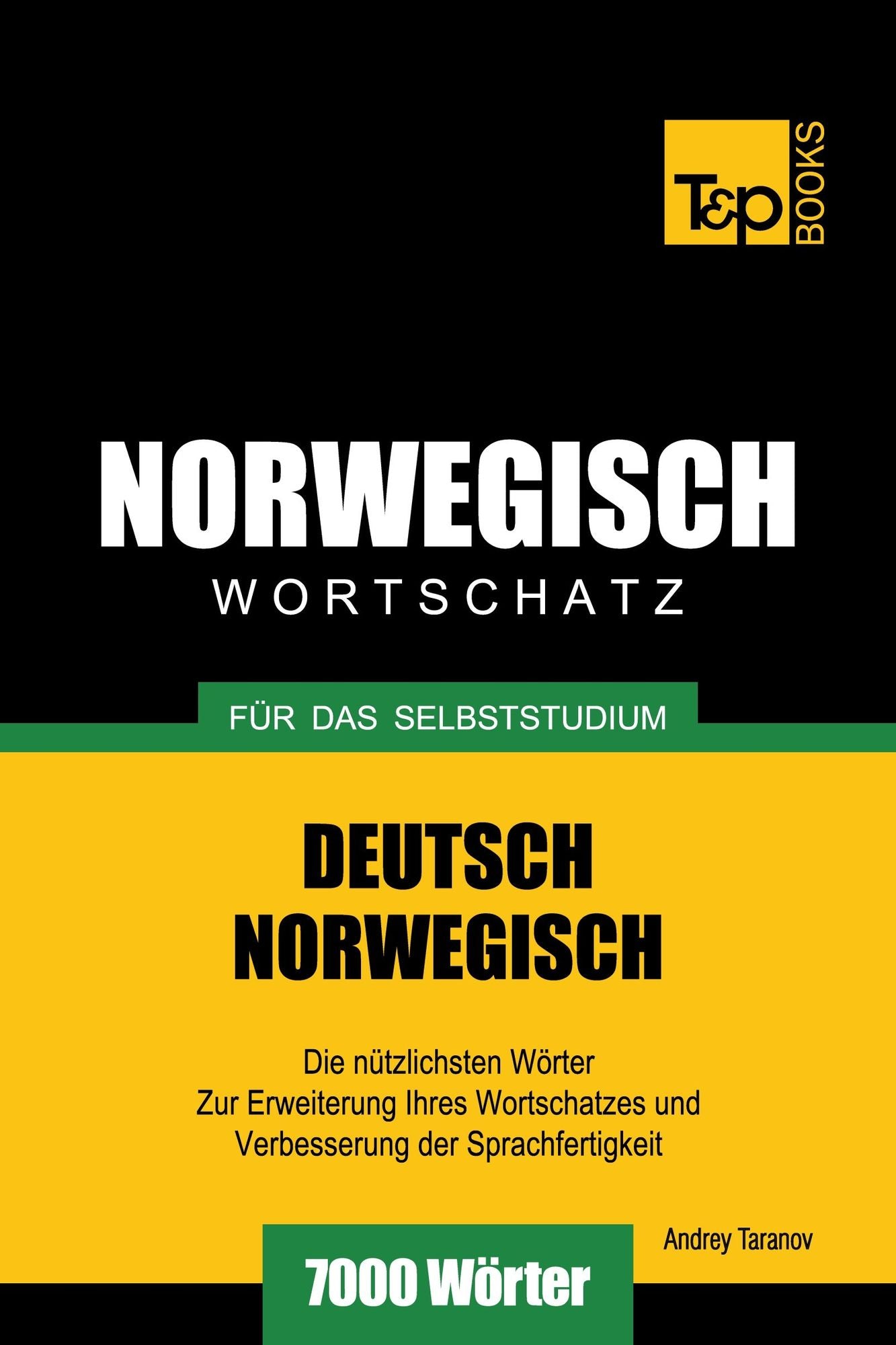 Wortschatz Deutsch-Norwegisch für das Selbststudium: 7000 Wörter