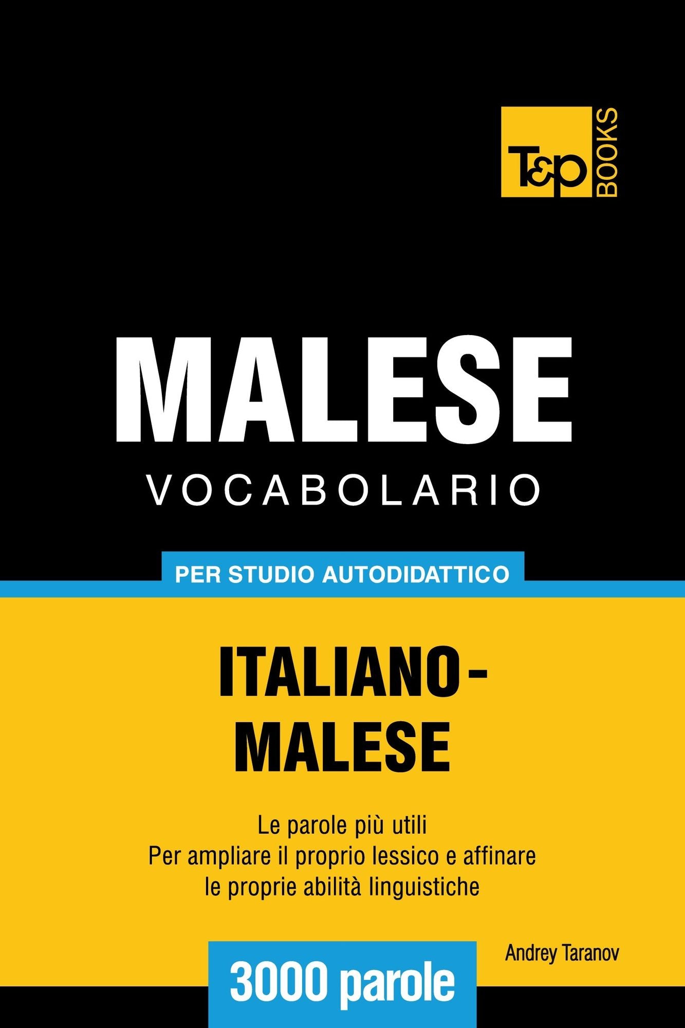 Vocabolario Italiano-Malese per studio autodidattico: 3000 parole