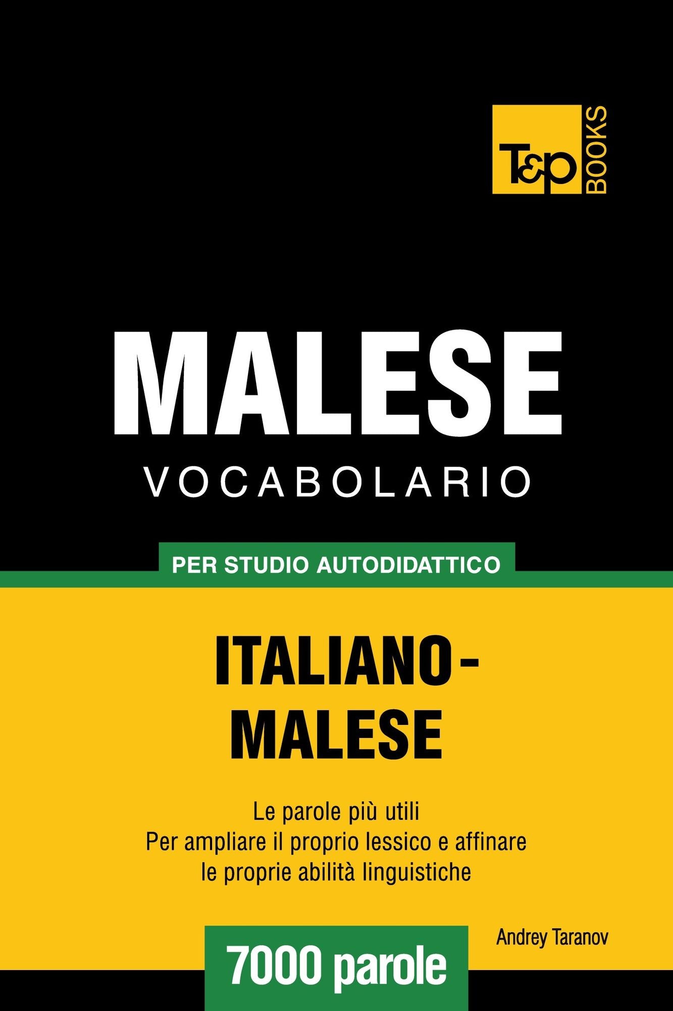 Vocabolario Italiano-Malese per studio autodidattico: 7000 parole