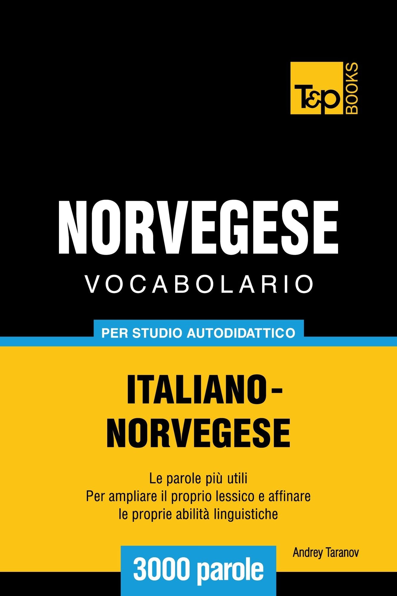 Vocabolario Italiano-Norvegese per studio autodidattico: 3000 parole
