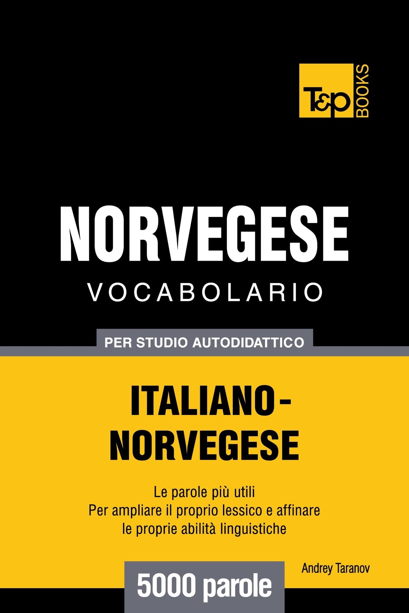 Vocabolario Italiano-Norvegese per studio autodidattico: 5000 parole