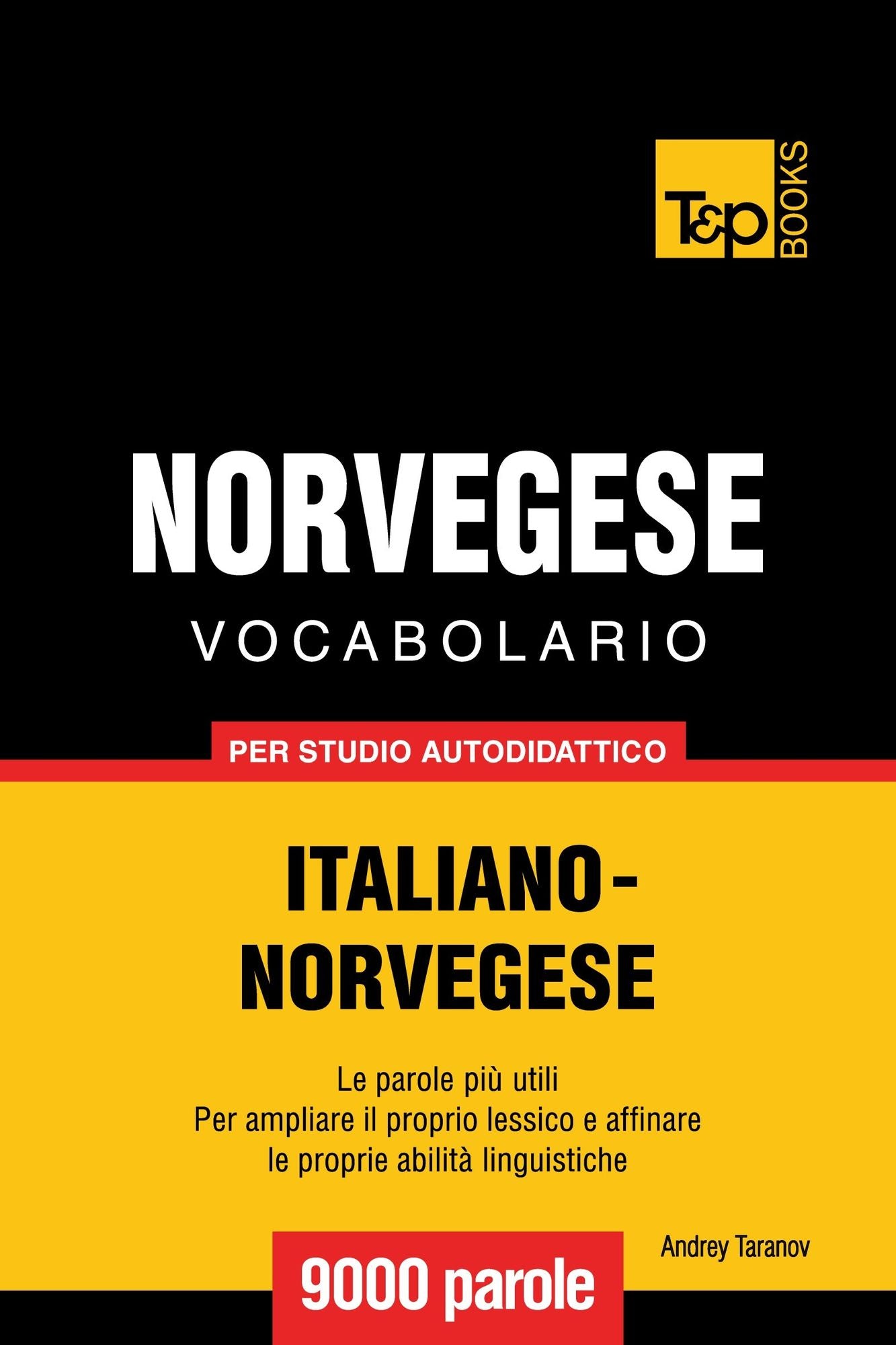 Vocabolario Italiano-Norvegese per studio autodidattico: 9000 parole
