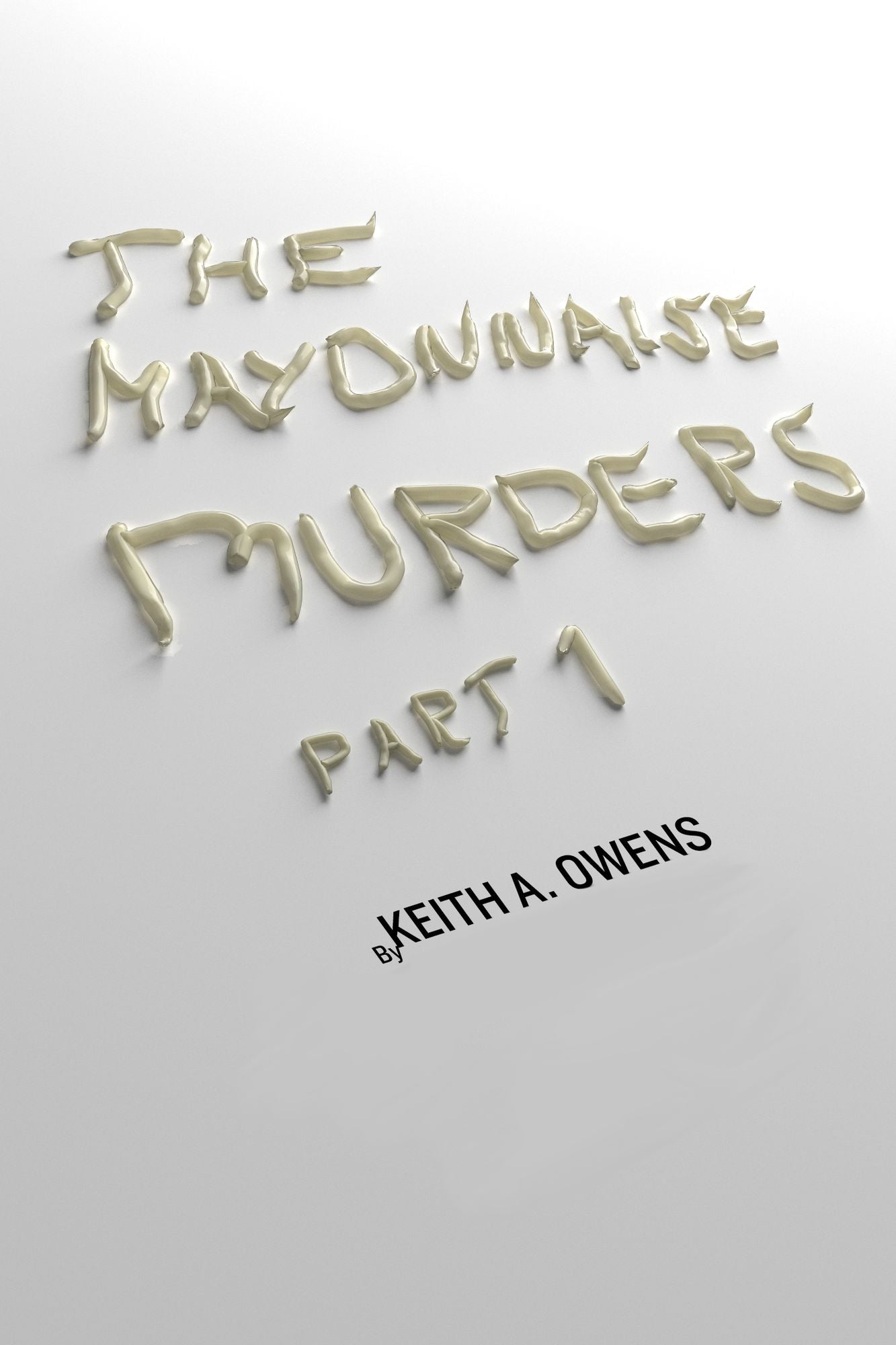 The Mayonnaise Murders Part 1