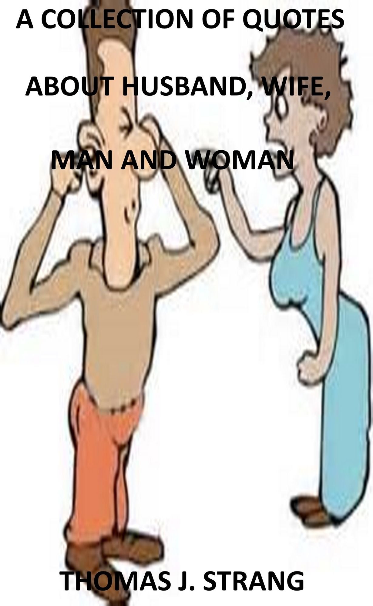 A Collection Of Quotes About Husband, Wife, Man And Woman.