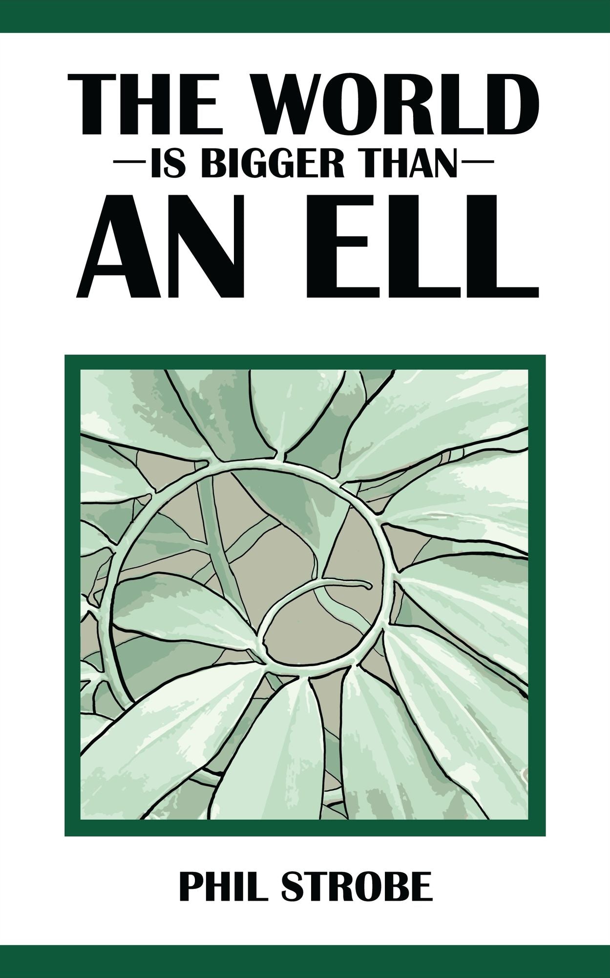 The World is Bigger than an Ell