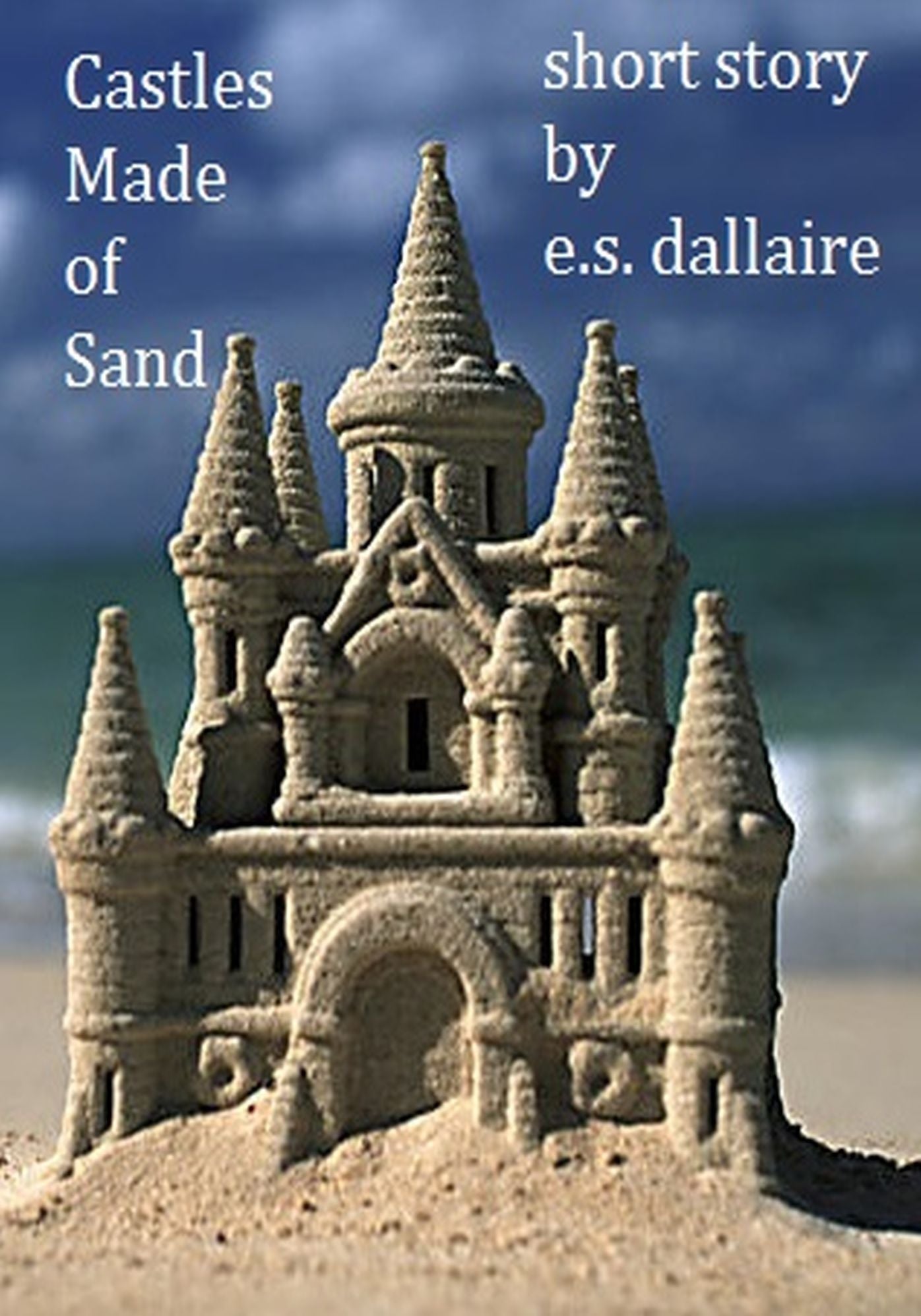 Castles Made of Sand