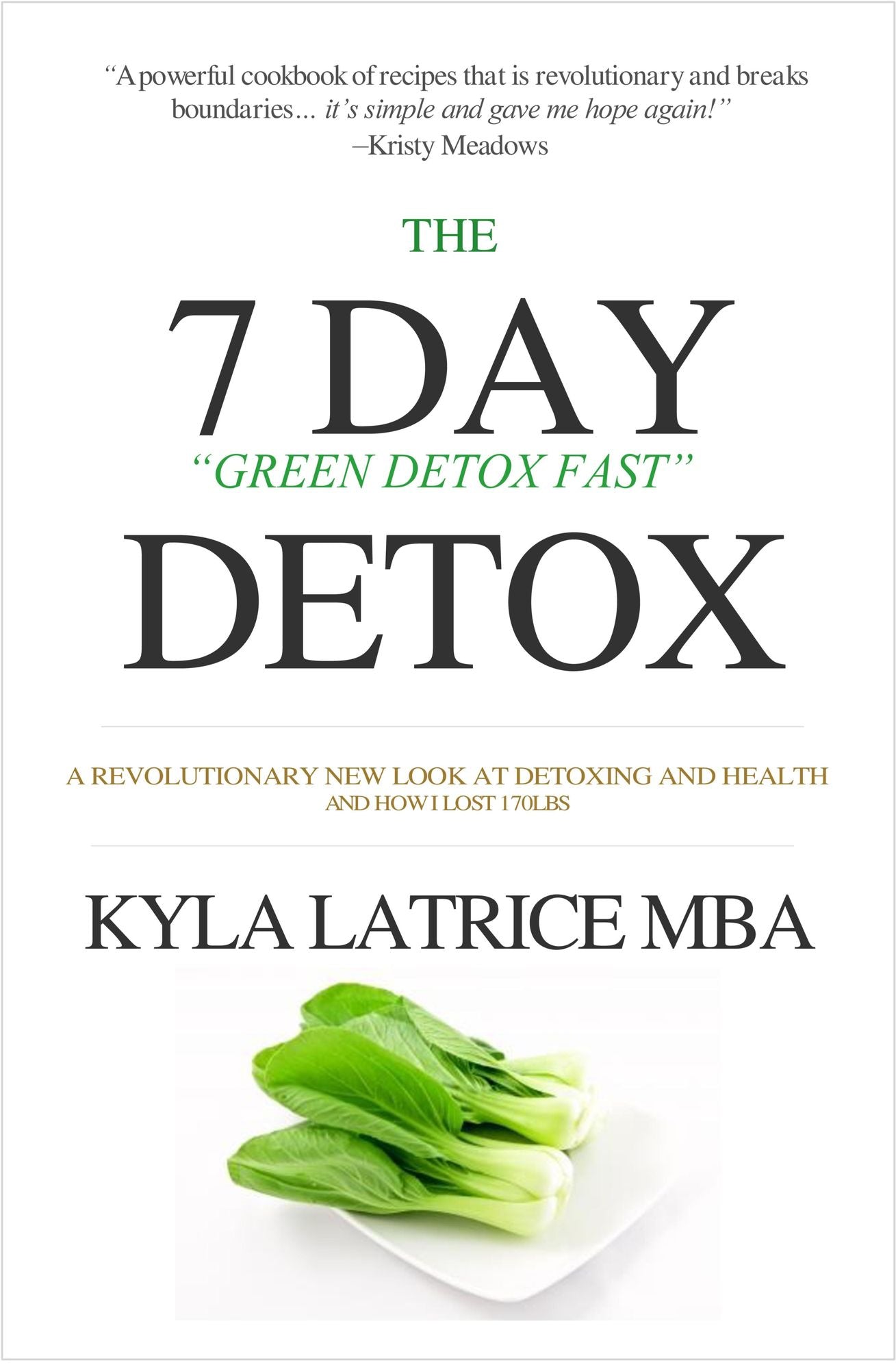 The "7" Day Detox (The 21 Day Green-Detox Fast)