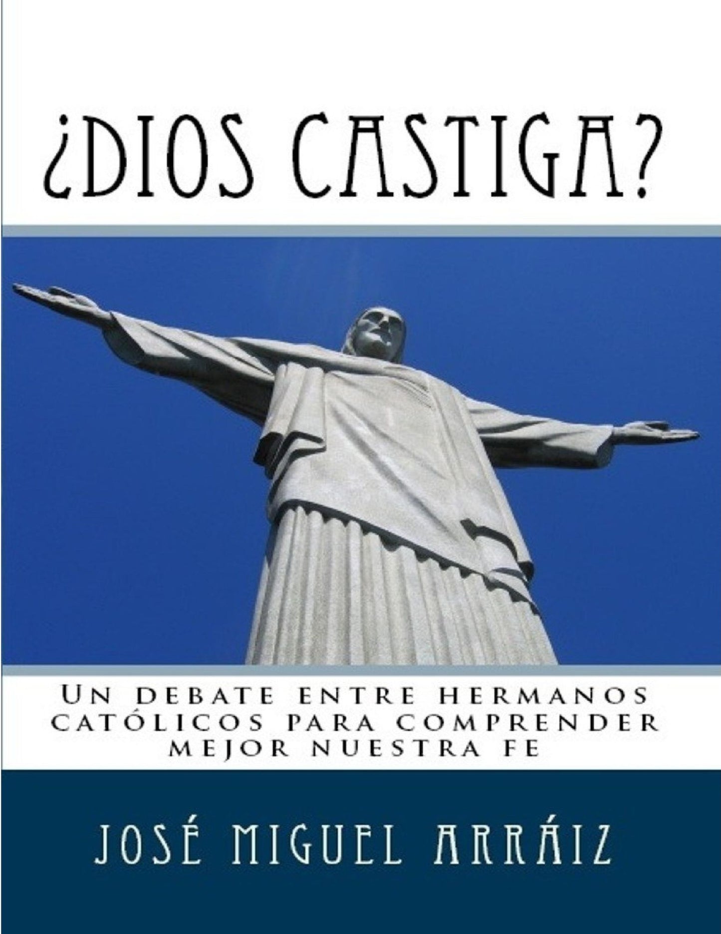 Dios castiga?: Un debate entre hermanos católicos para comprender mejor nuestra fe