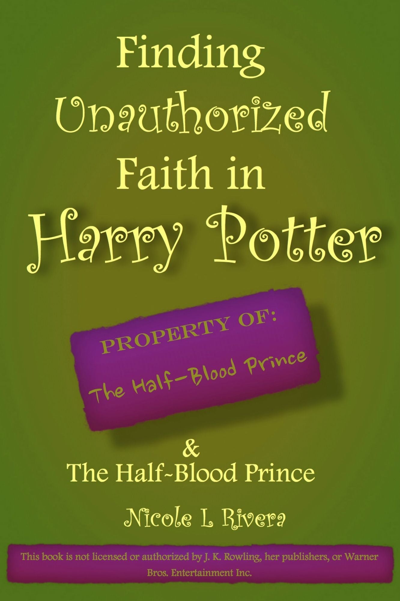 Finding Unauthorized Faith in Harry Potter & The Half Blood Prince