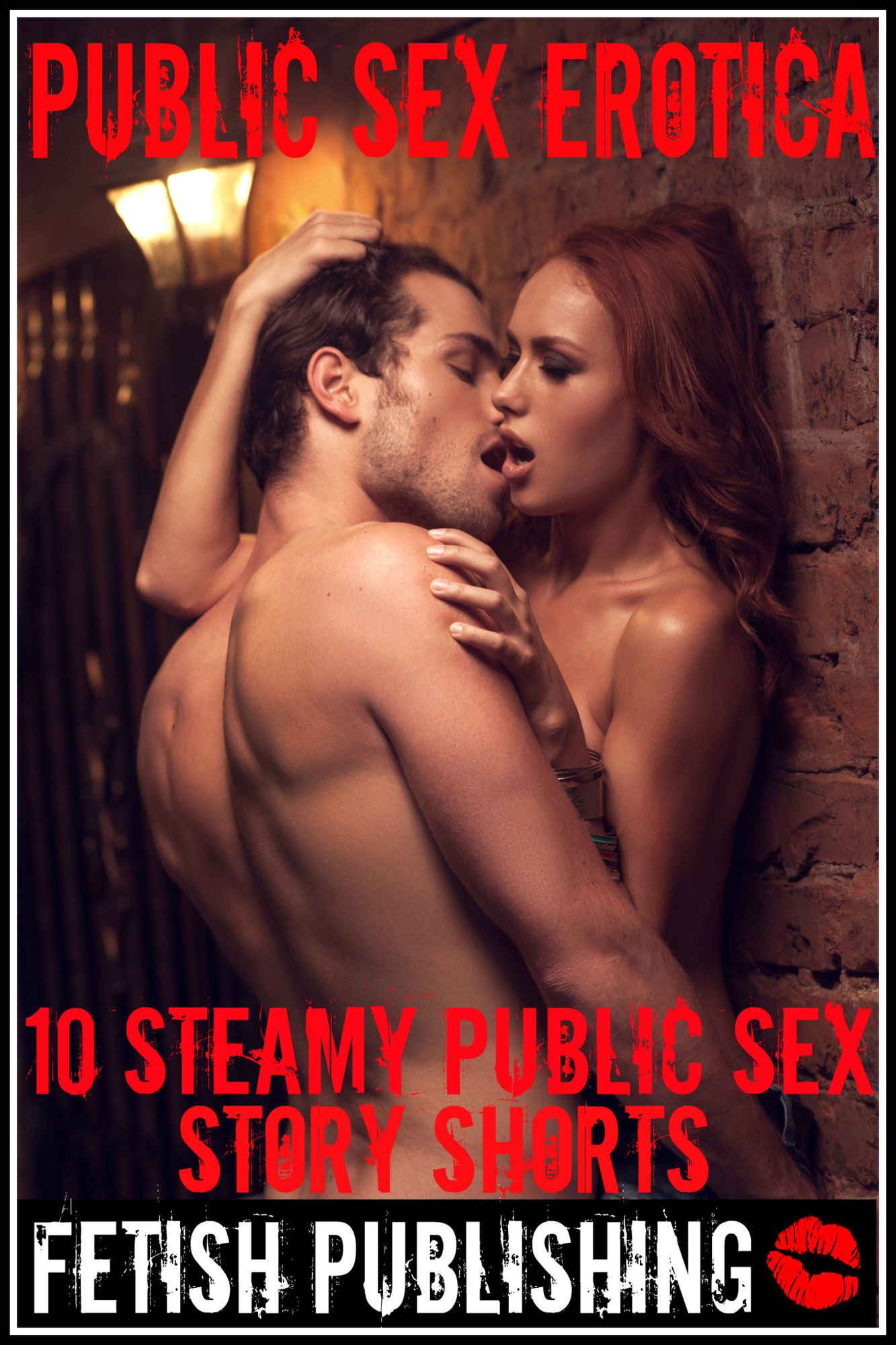 Public Sex Erotica: 10 Steamy Public Sex Story Shorts (Erotica Anthologies - Volume 4)