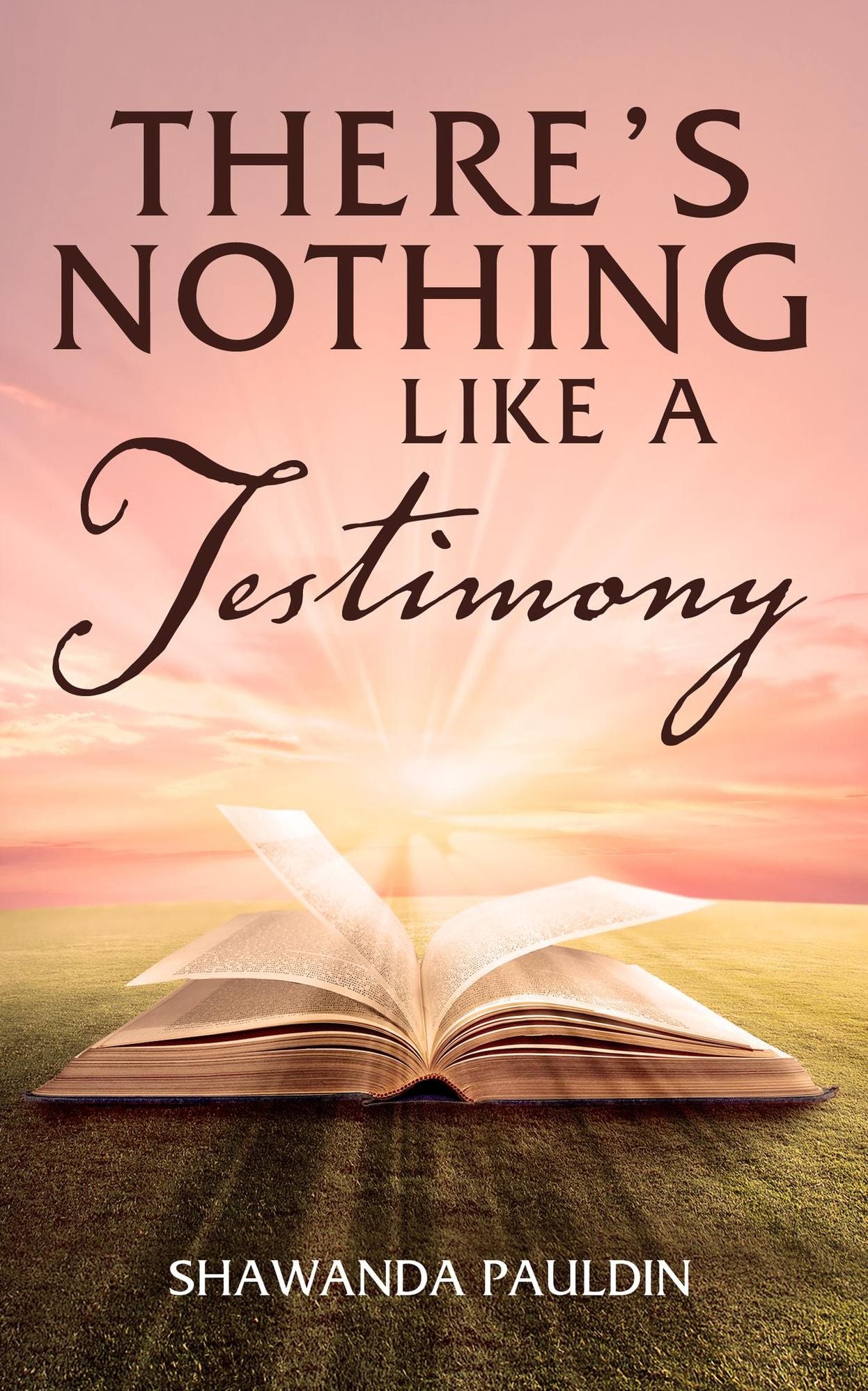 There's Nothing Like a Testimony