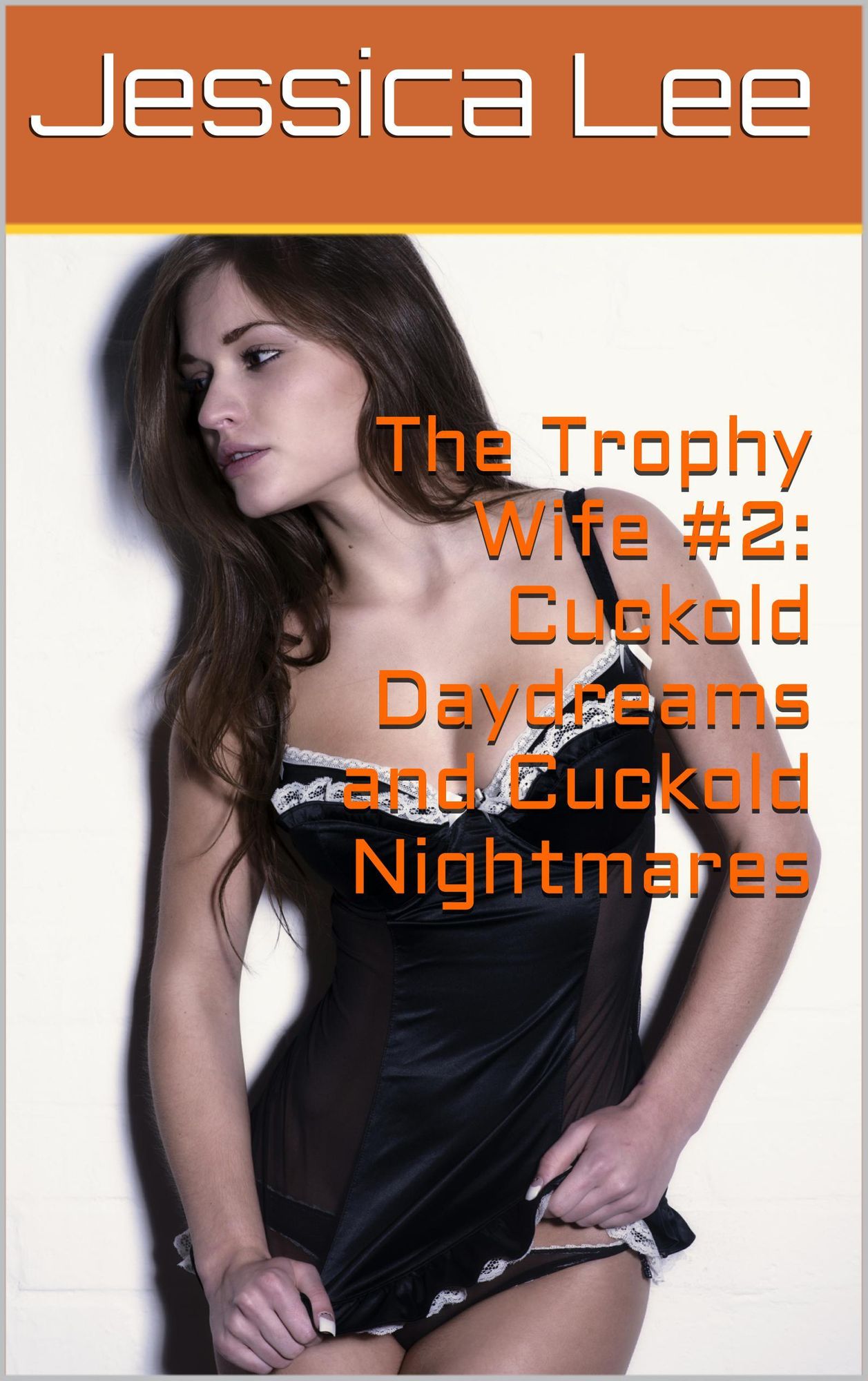 The Trophy Wife #2: Cuckold Daydreams and Cuckold Nightmares