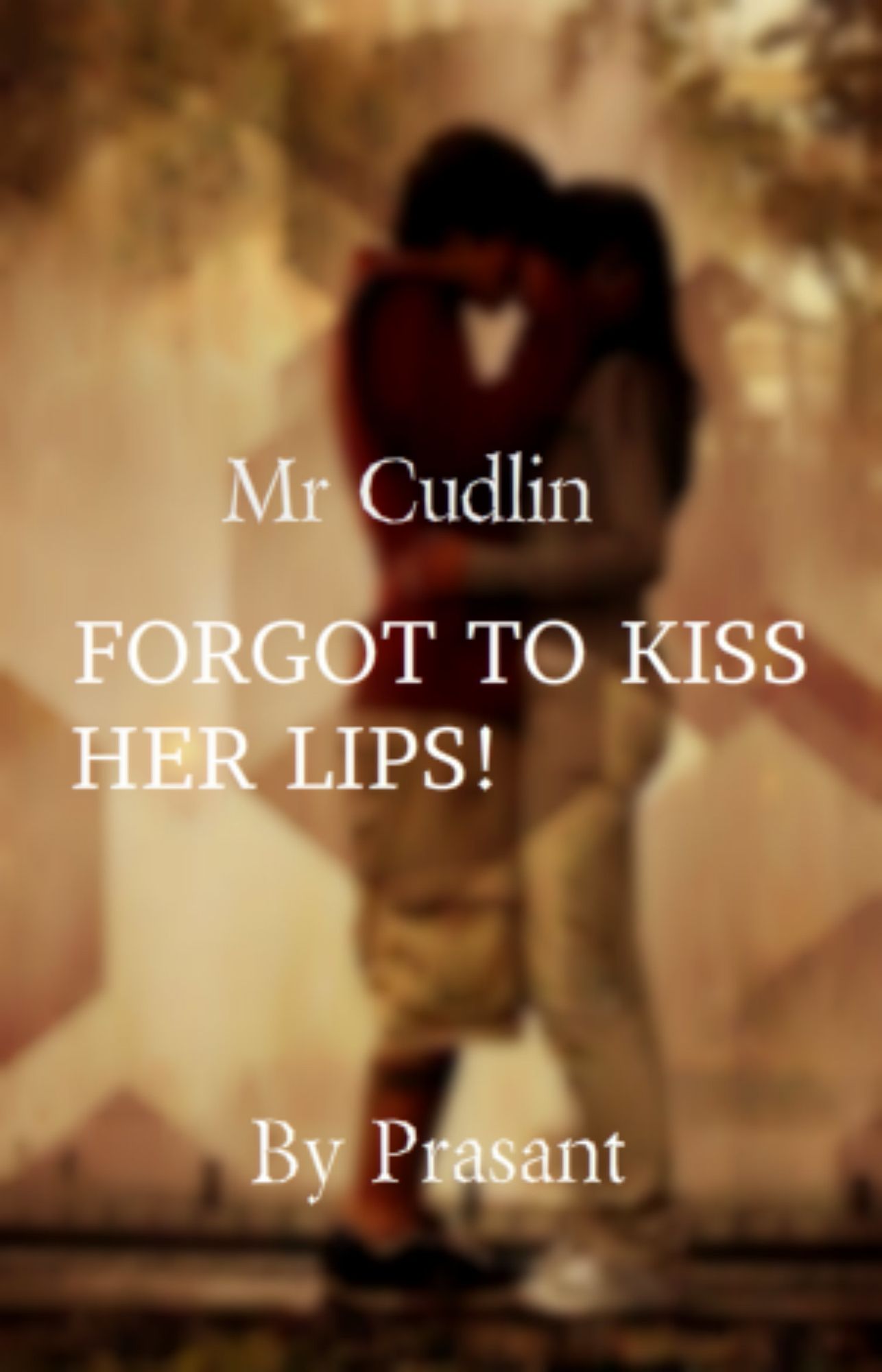 Mr Cudlin Forgot To Kiss Her Lips!
