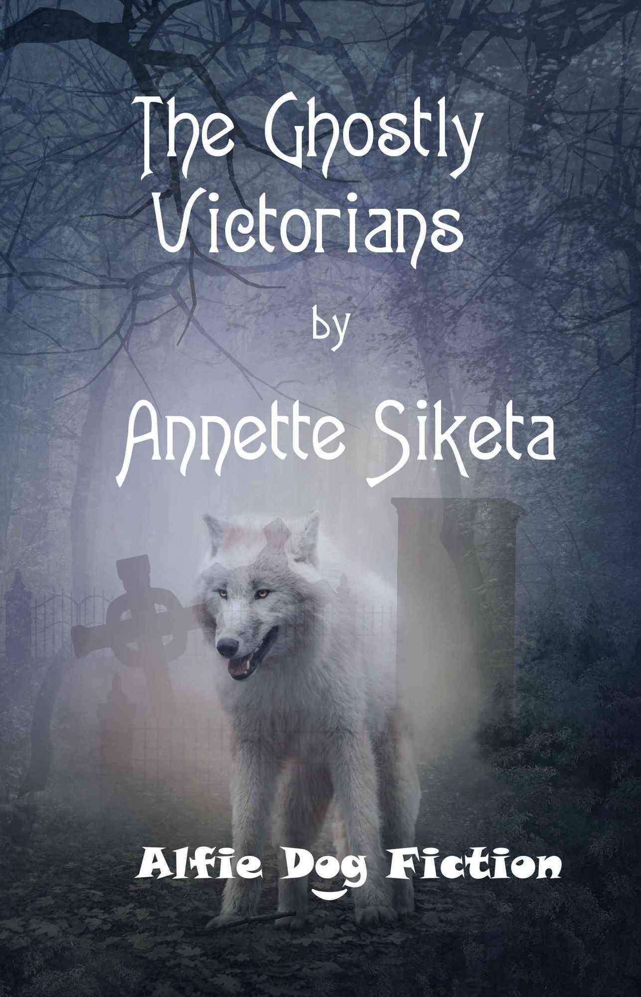 The Ghostly Victorians (Author Edition)