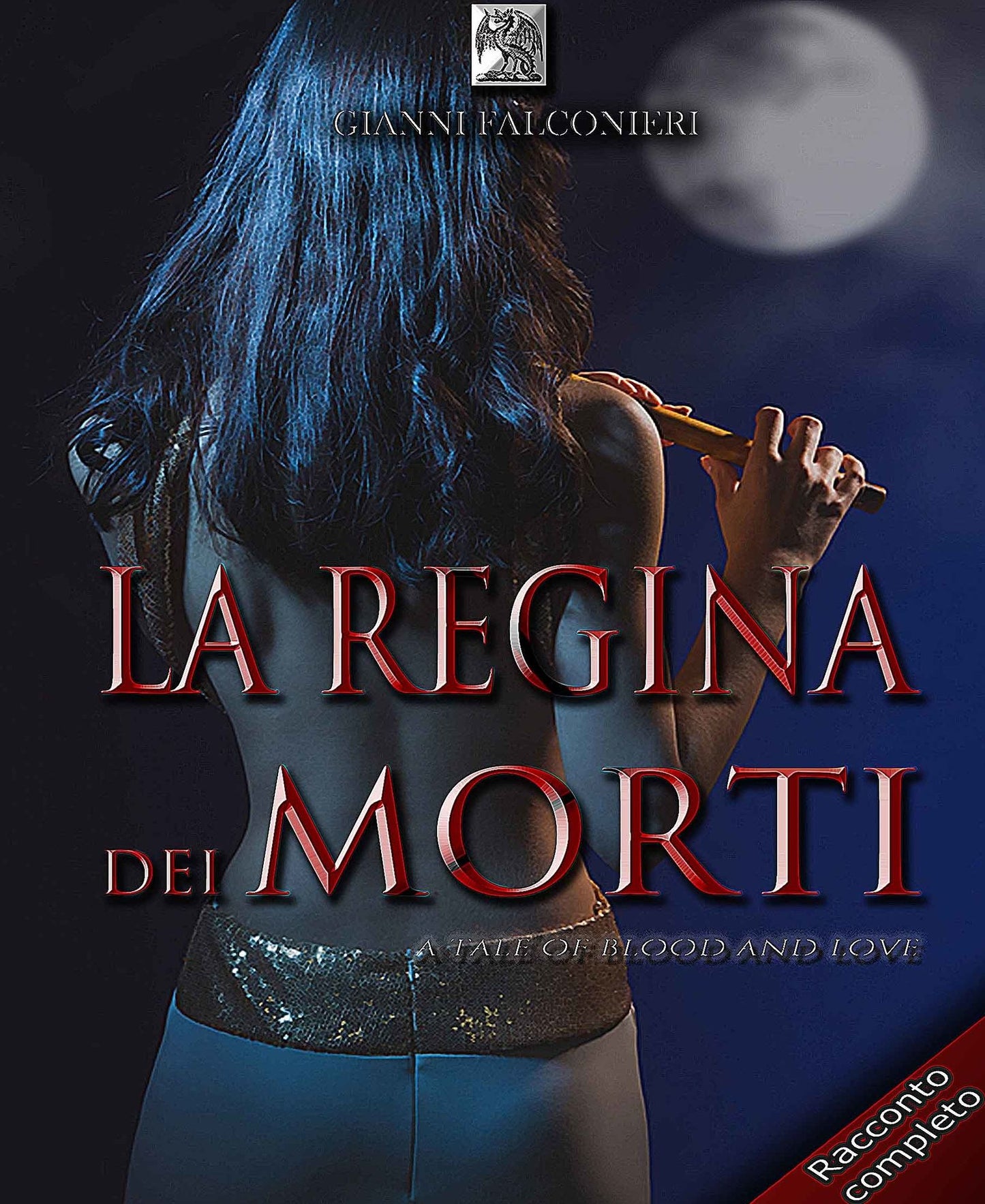 La Regina dei Morti: (A Tale of Blood and Love)
