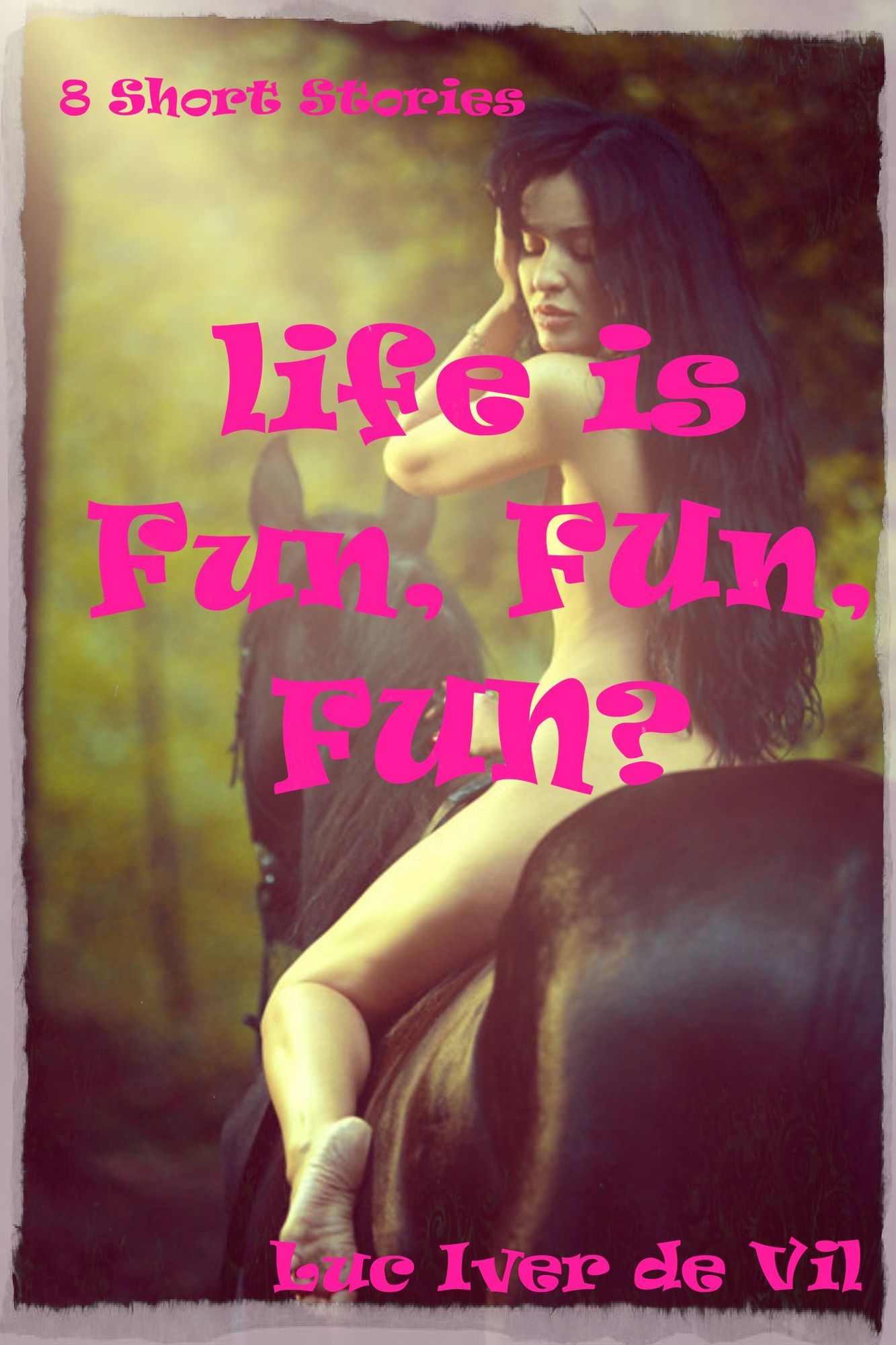 Life is Fun, Fun, Fun