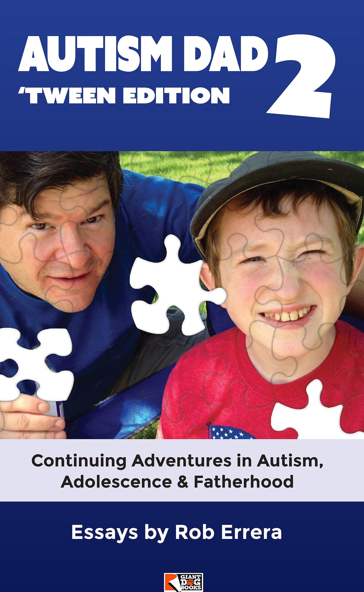 Autism Dad 2: 'Tween Edition-Continuing Adventures in Autism, Adolescence, and Fatherhood