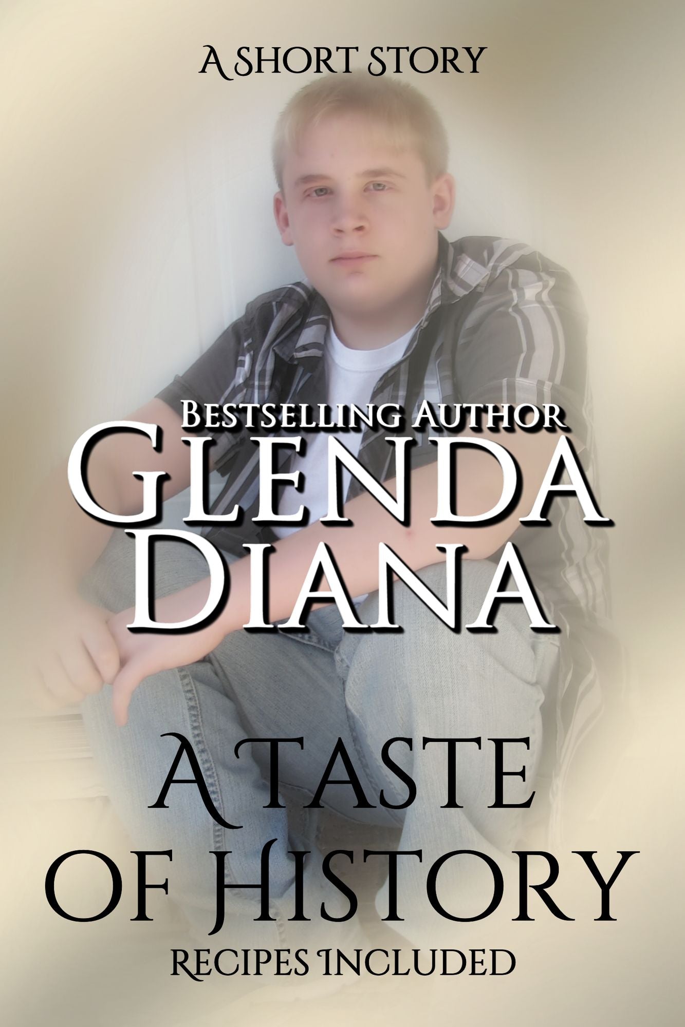 A Taste of History (A Short Story with recipes included)