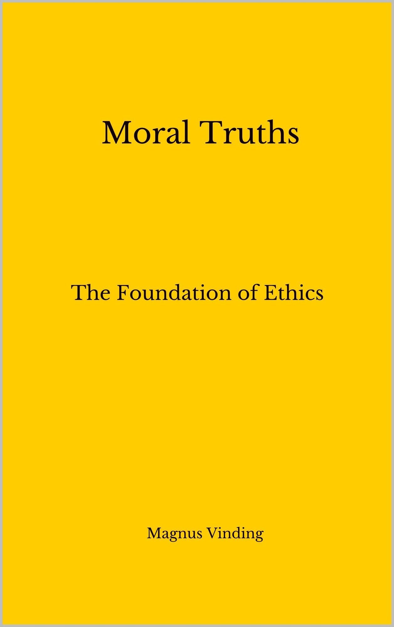 Moral Truths: The Foundation of Ethics