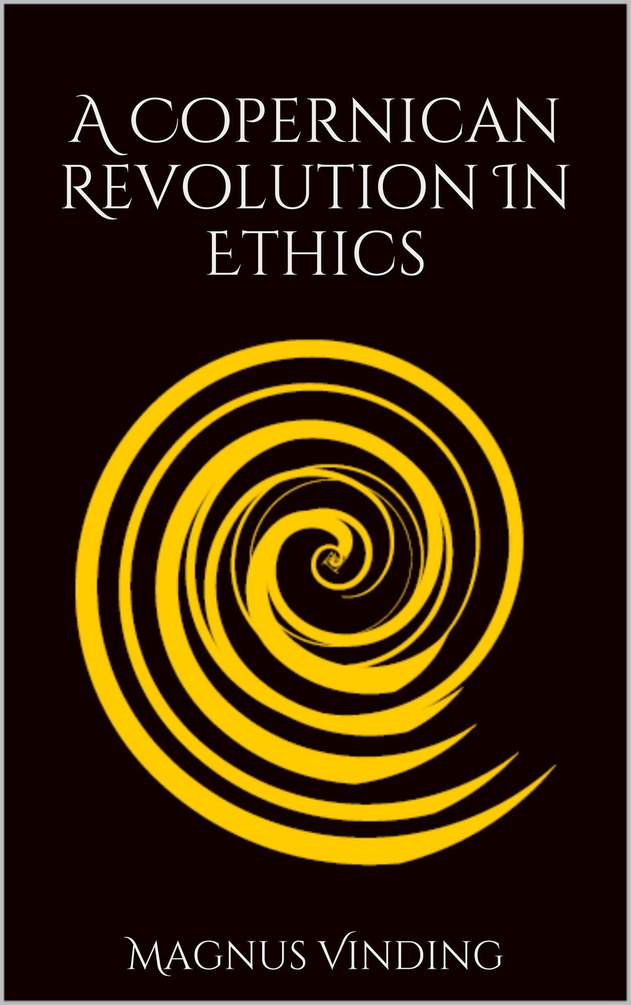 A Copernican Revolution in Ethics