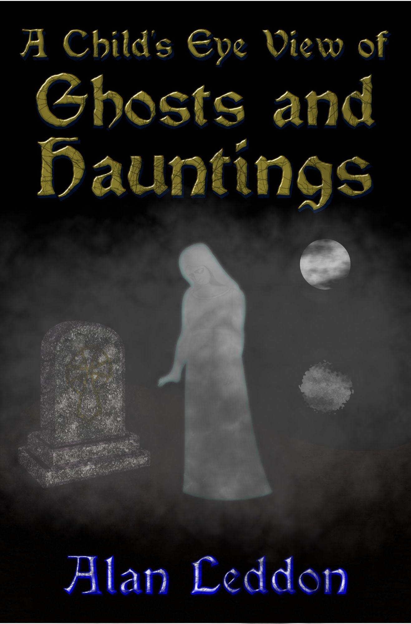 A Child's Eye View of Ghosts and Hauntings