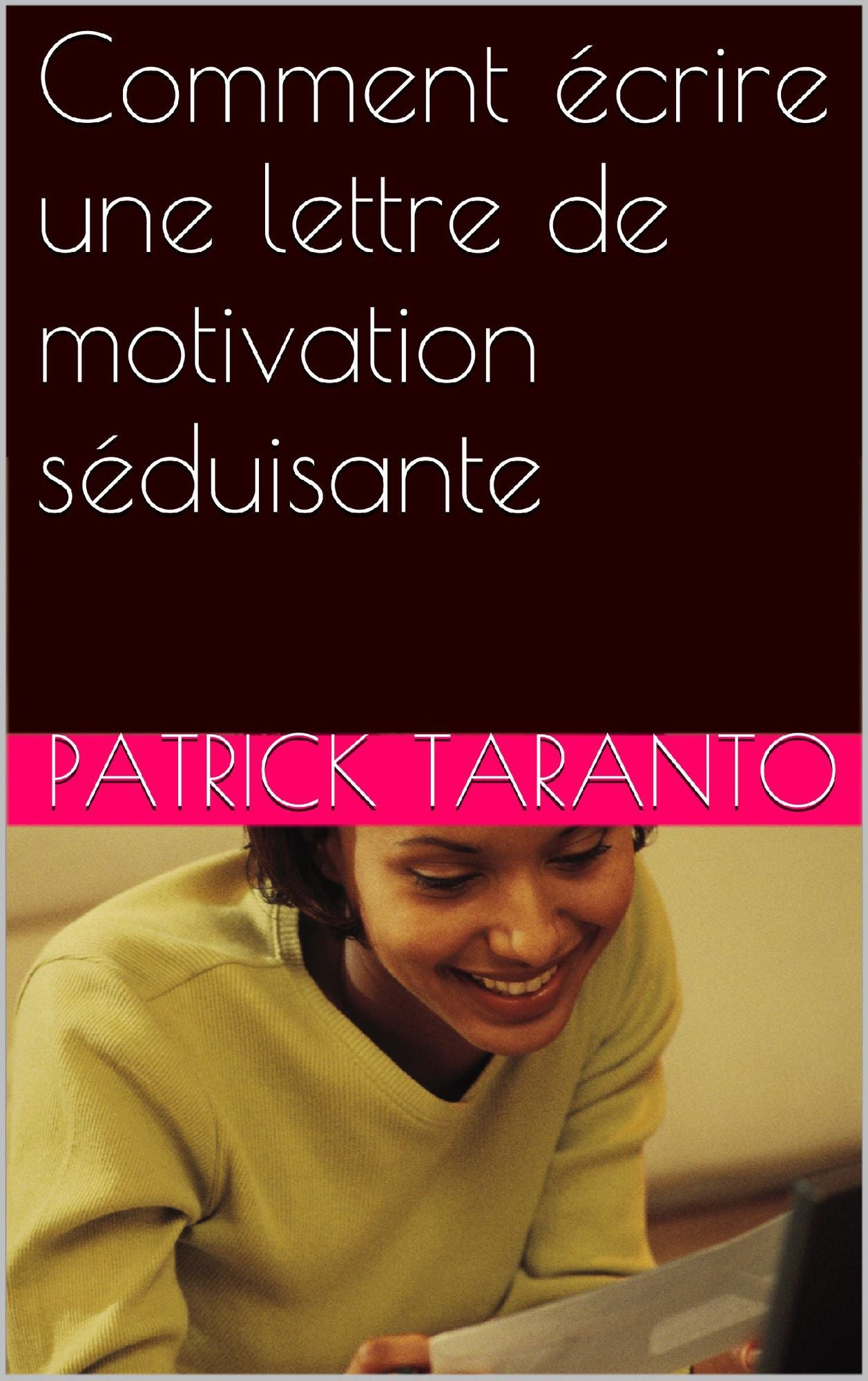 Comment écrire une lettre de motivation séduisante
