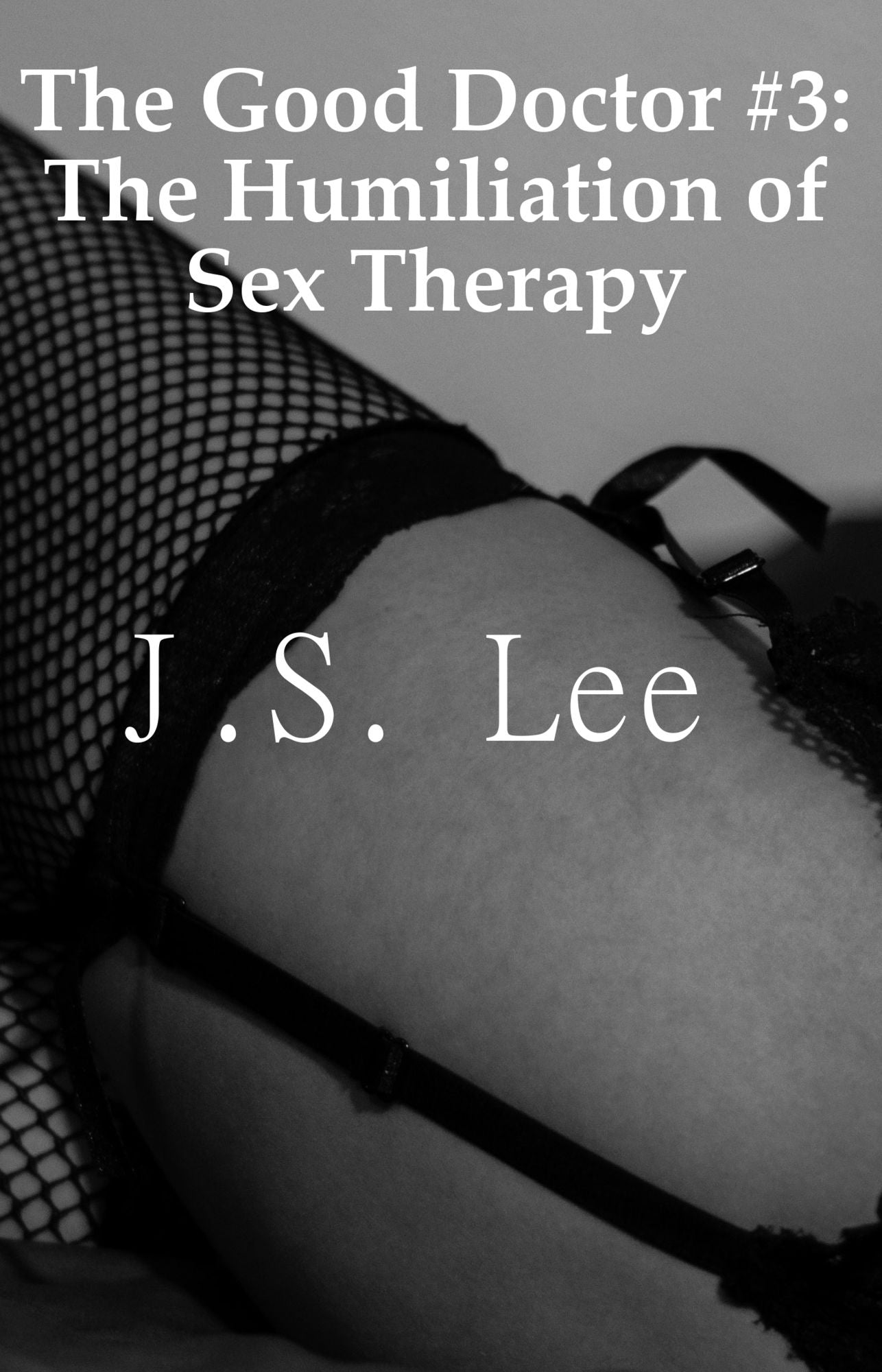 The Good Doctor #3: The Humiliation of Sex Therapy