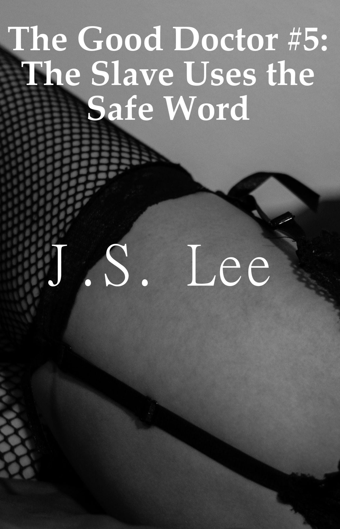 The Good Doctor #5: The Slave Uses the Safe Word