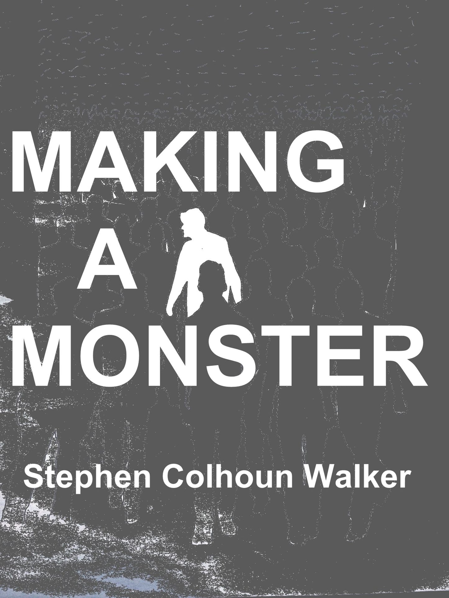 Making a Monster