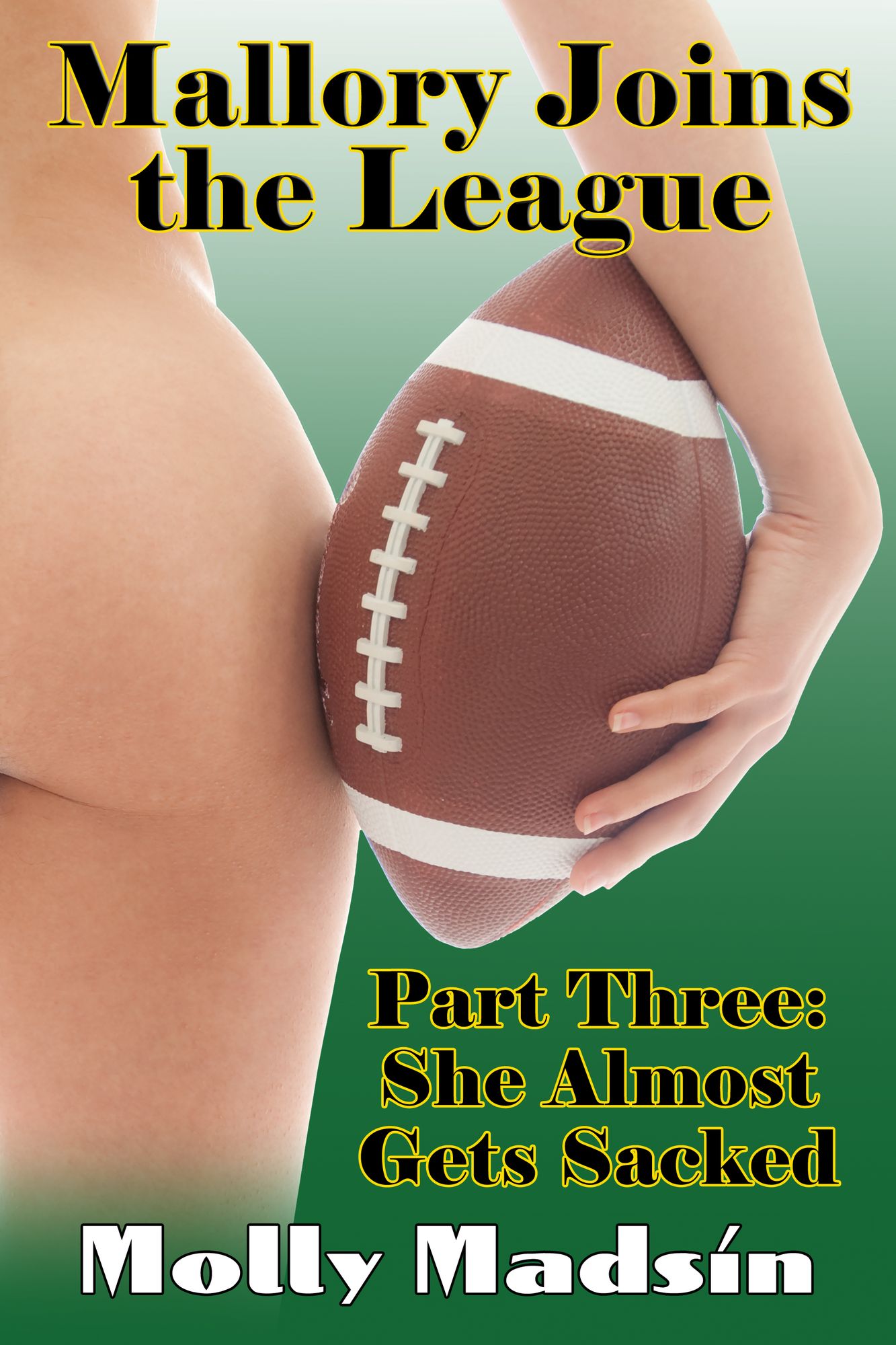Mallory Joins the League: Part Three: She Almost Gets Sacked