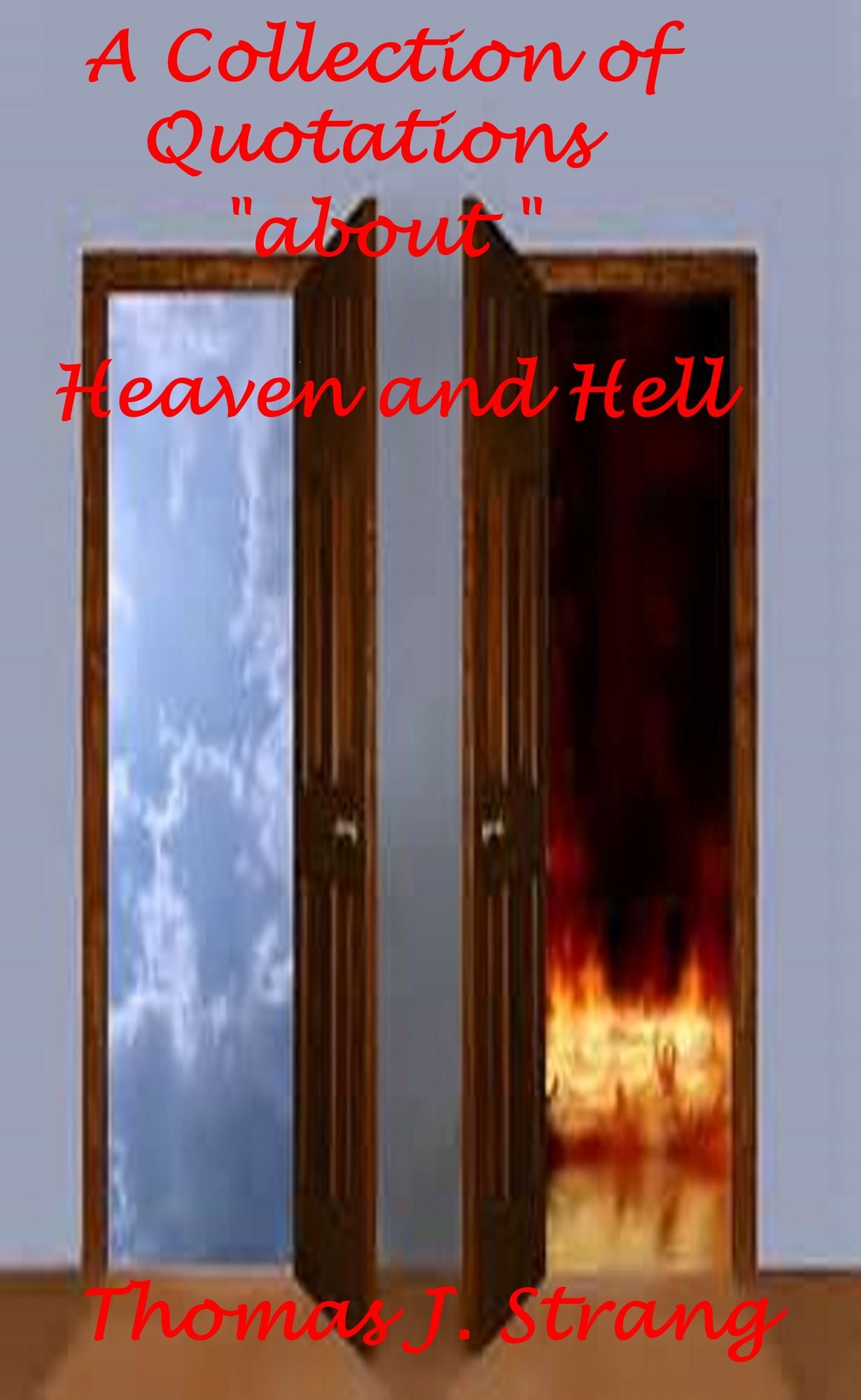 A Collection of Quotations about Heaven and Hell